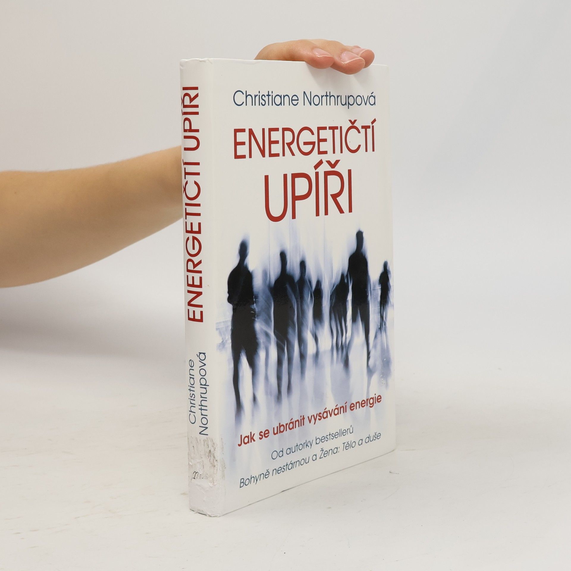 Christiane Northrup Energetičtí upíři : jak se ubránit vysávání energie