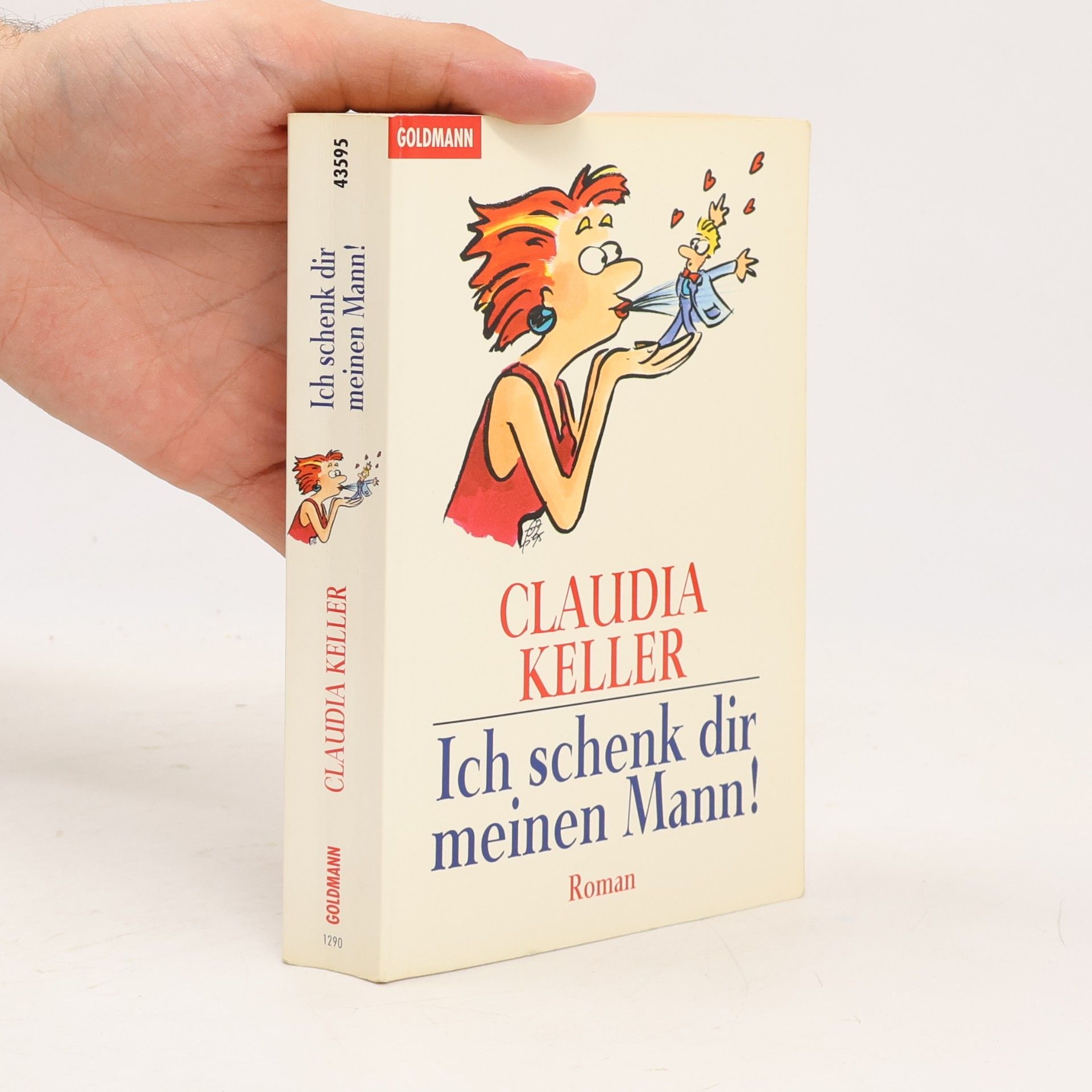 Claudia Keller Ich schenk dir meinen Mann!