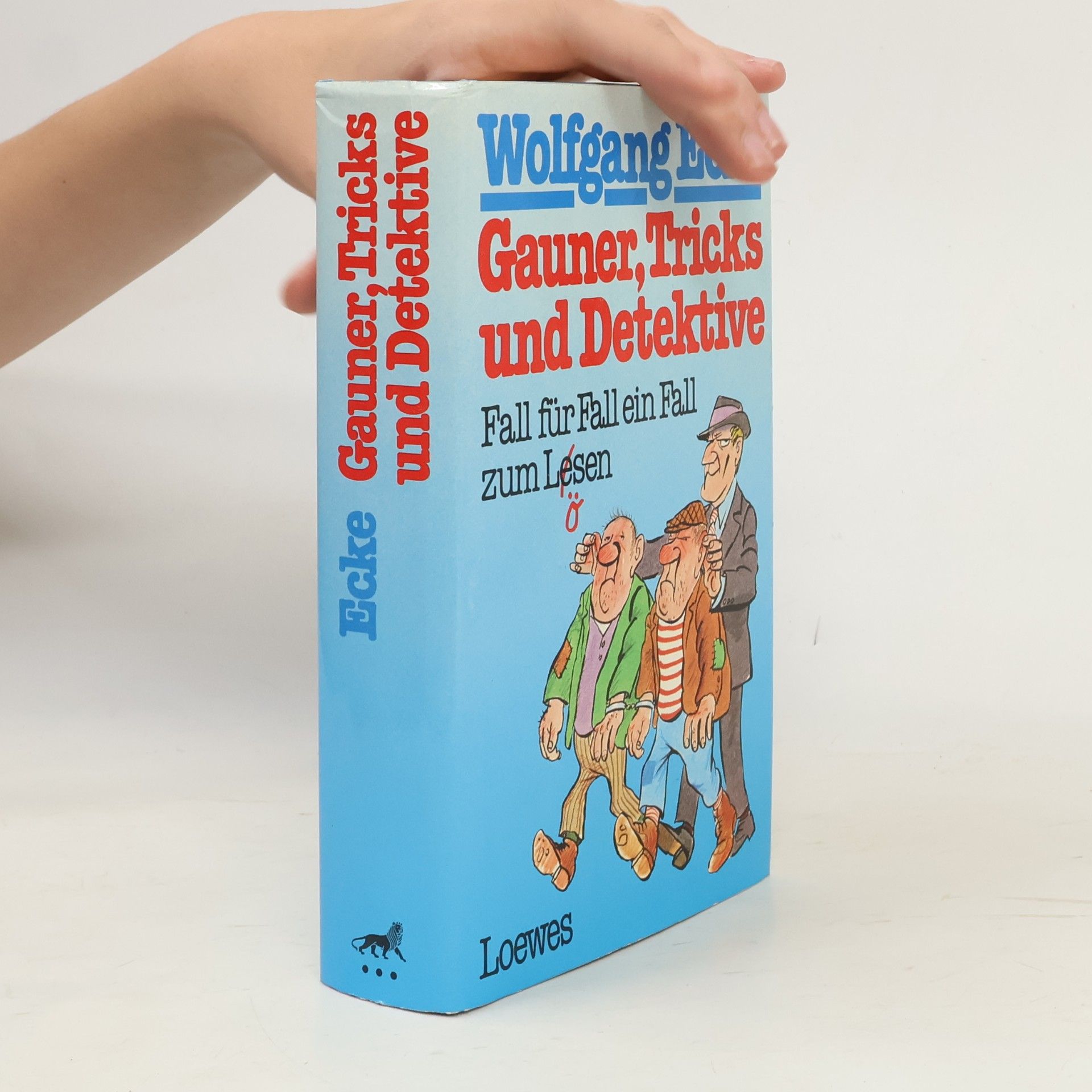 Gauner, Tricks und Detektive. Fall f. Fall e. Fall z. Lösen