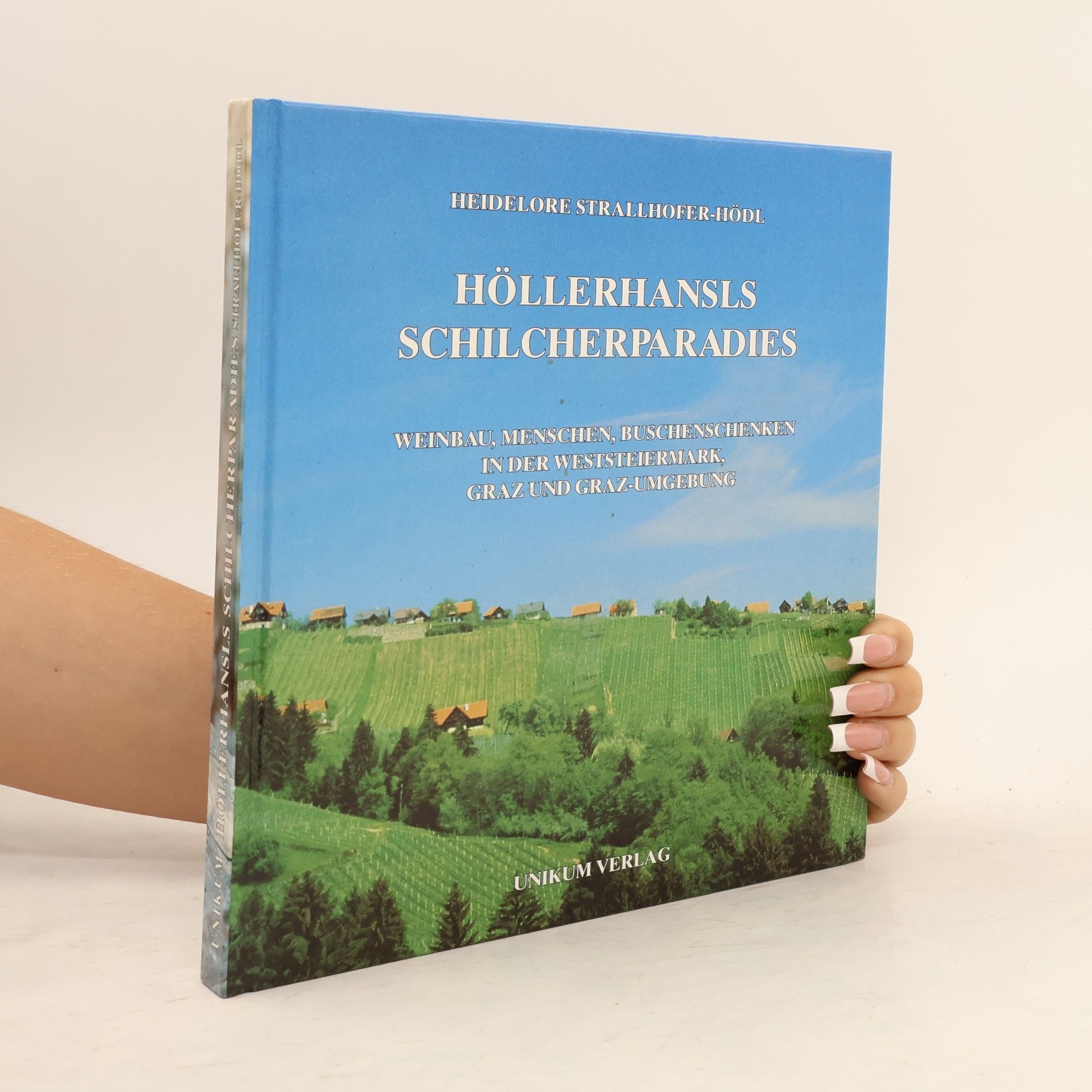 Heidelore Strallhofer-Hödl Höllerhansls Schilcherparadies