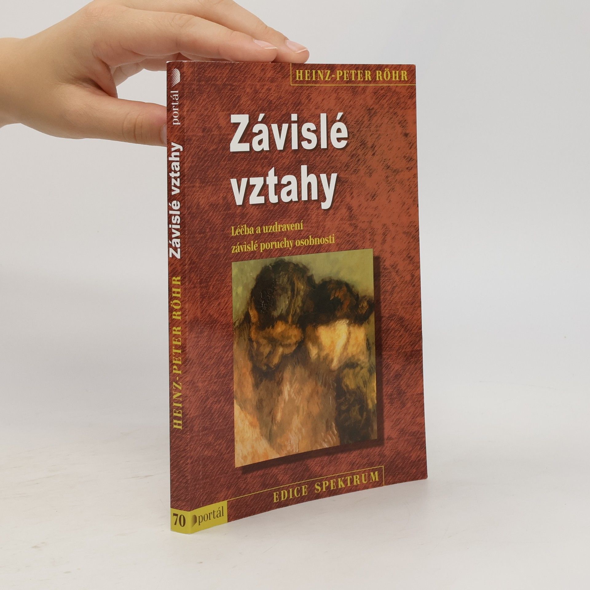 Heinz-Peter Röhr Závislé vztahy: Léčba a uzdravení závislé poruchy osobnosti