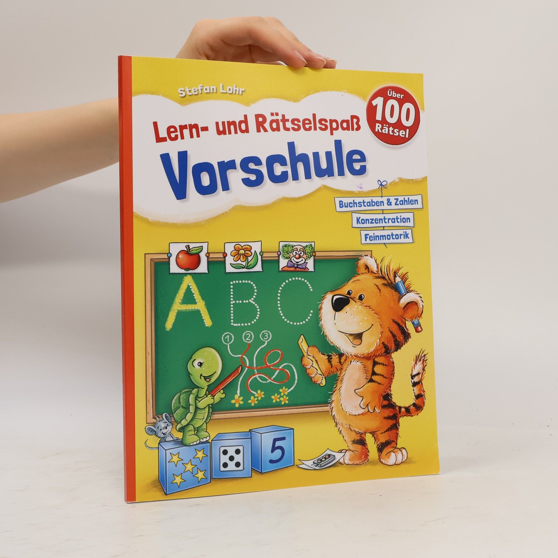 Stefan Lohr Lern- und Rätselspaß Vorschule: Buchstaben, Zahlen, Konzentration, Feinmotorik, Logik, Malen (ab 5 Jahre)