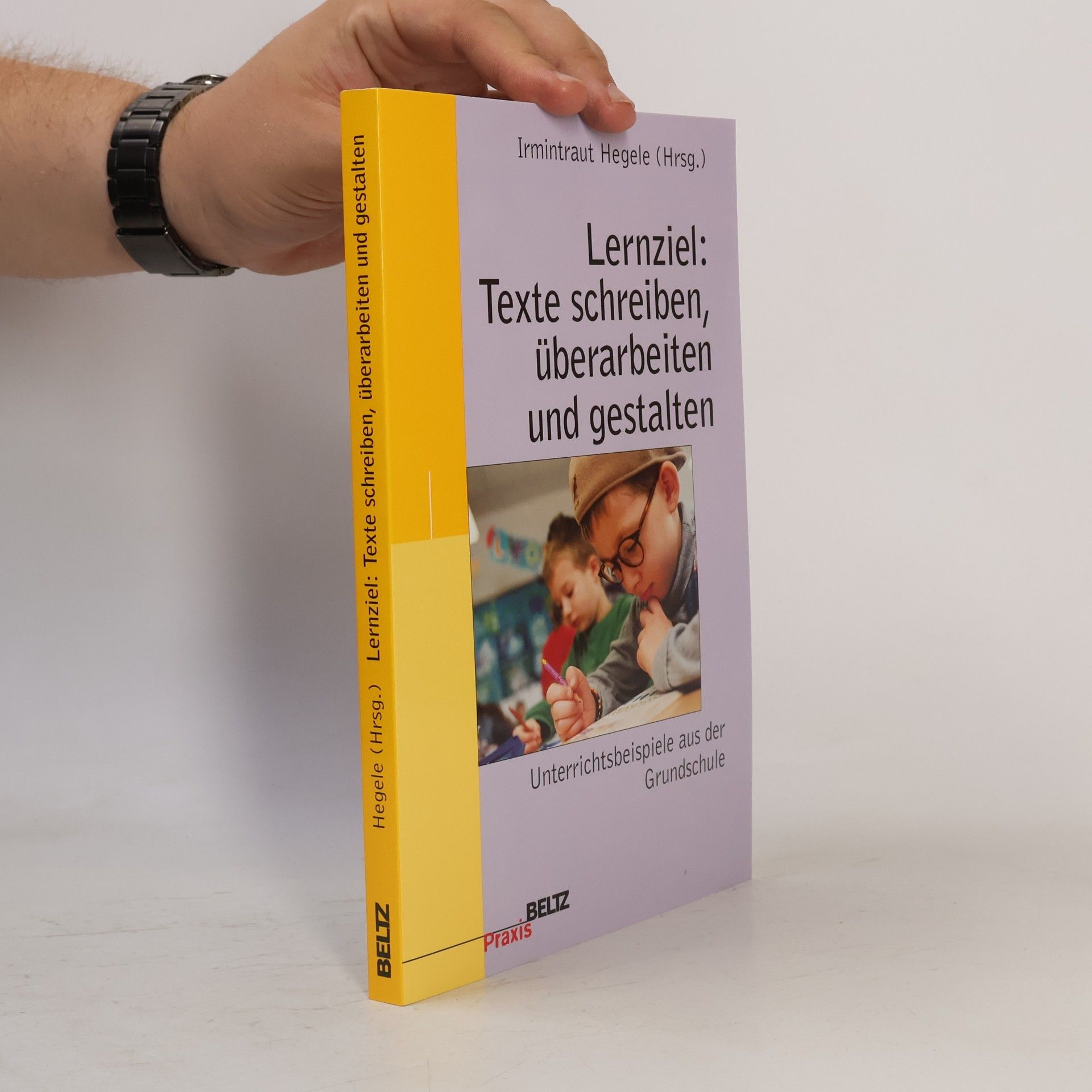 Irmintraut Hegele Lernziel: Texte schreiben, überarbeiten und gestalten