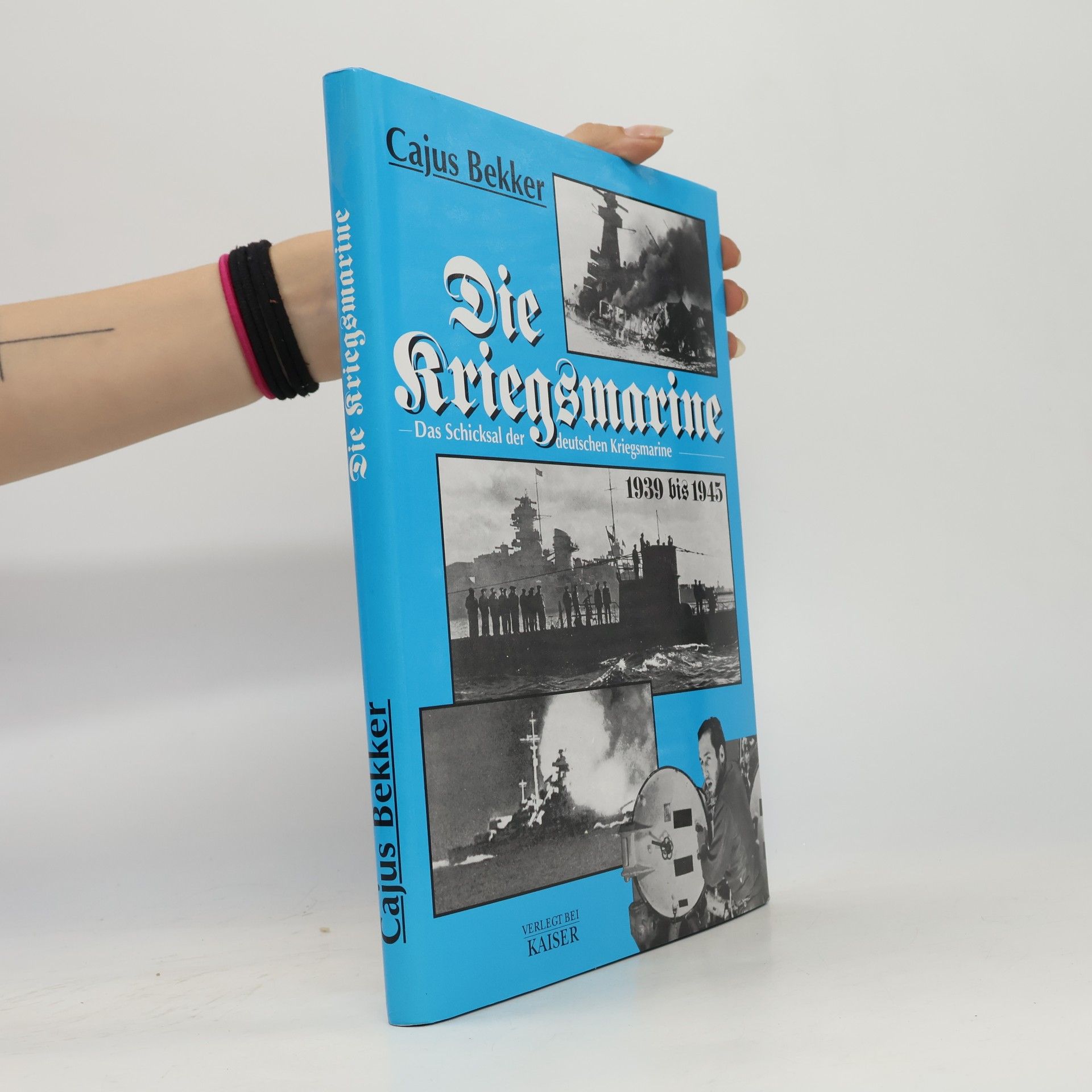 Cajus Bekker Die Kriegsmarine