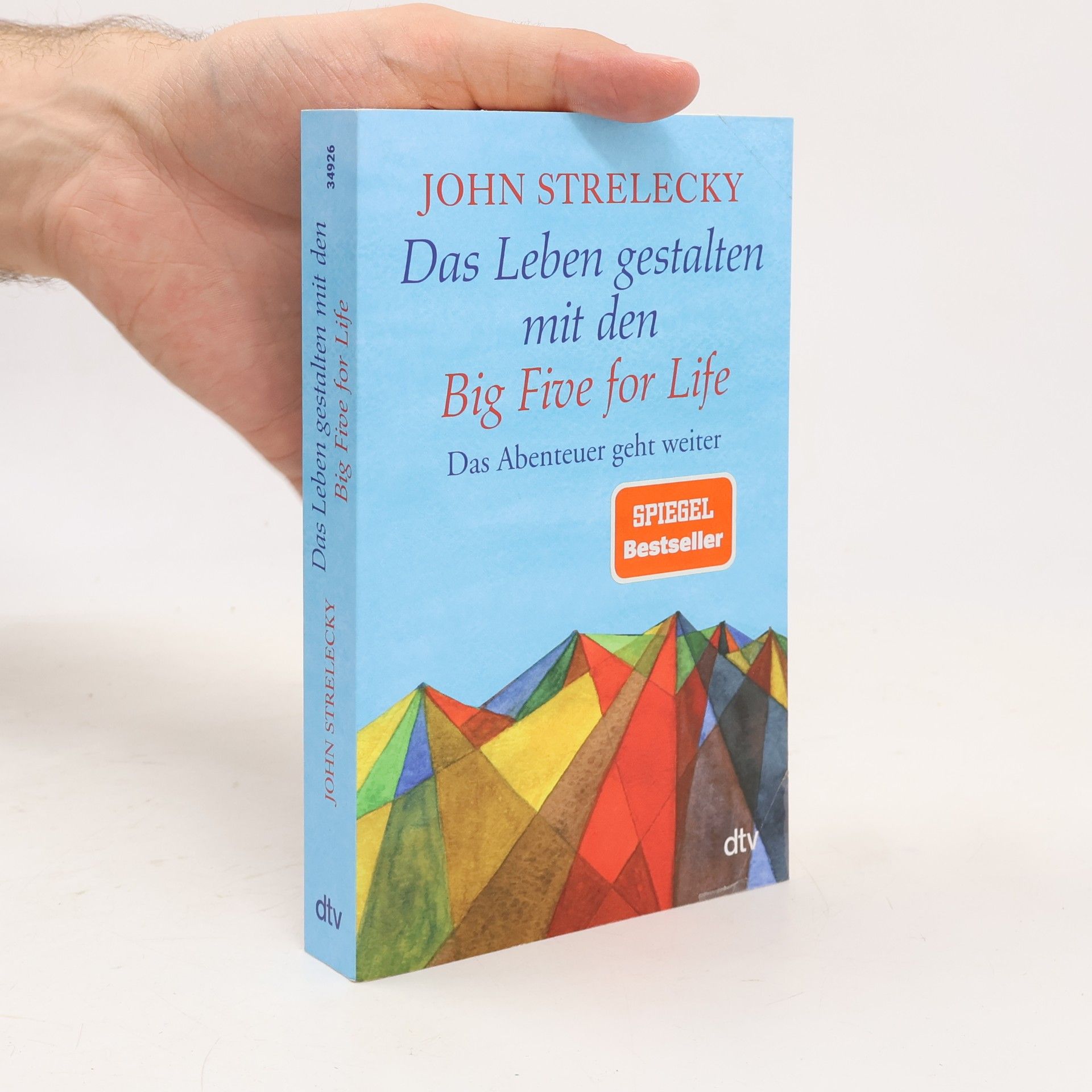 John P. Strelecky Das Leben gestalten mit den Big Five for Life