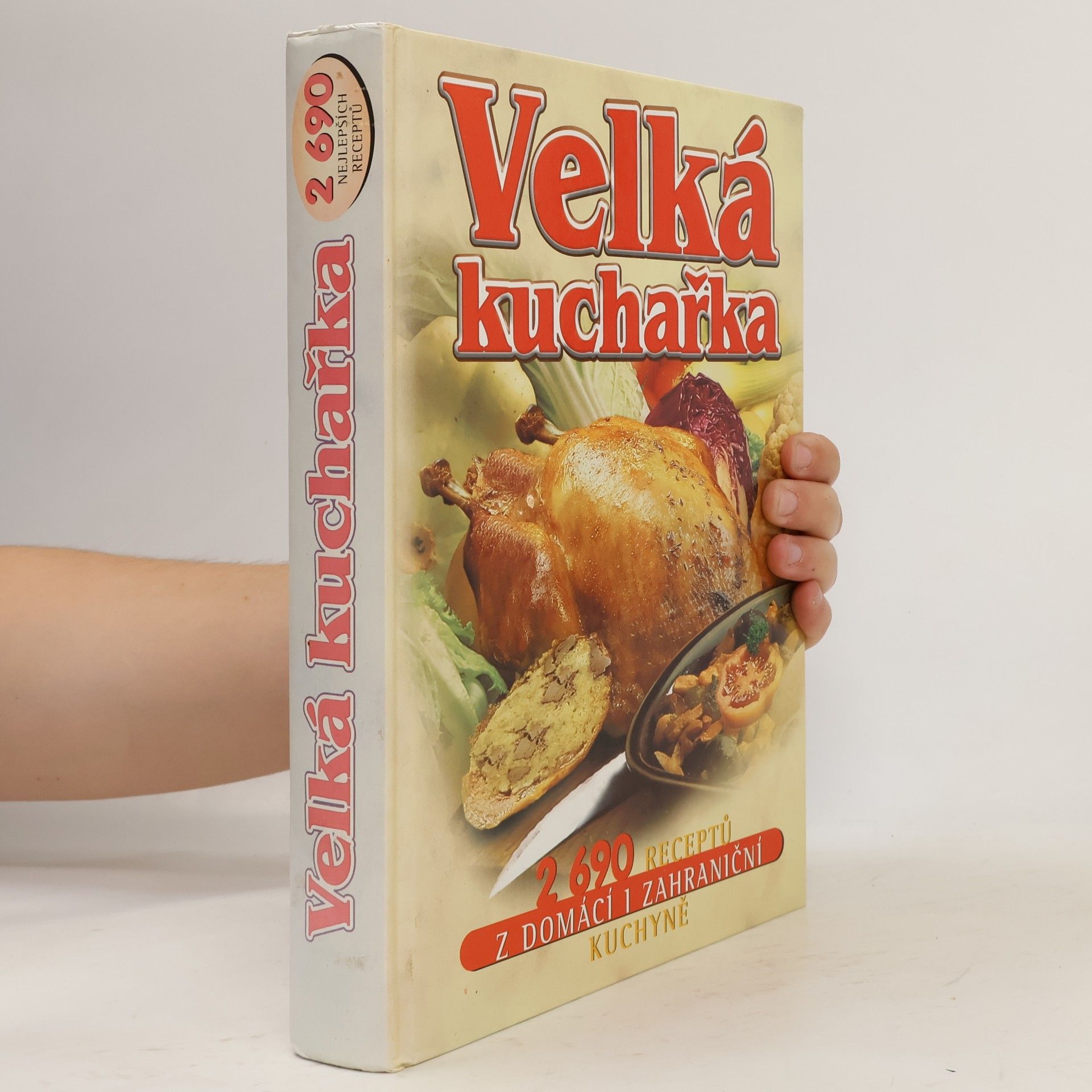 Květa Macáková Velká kuchařka : 2690 receptů z domácí i zahraniční kuchyně