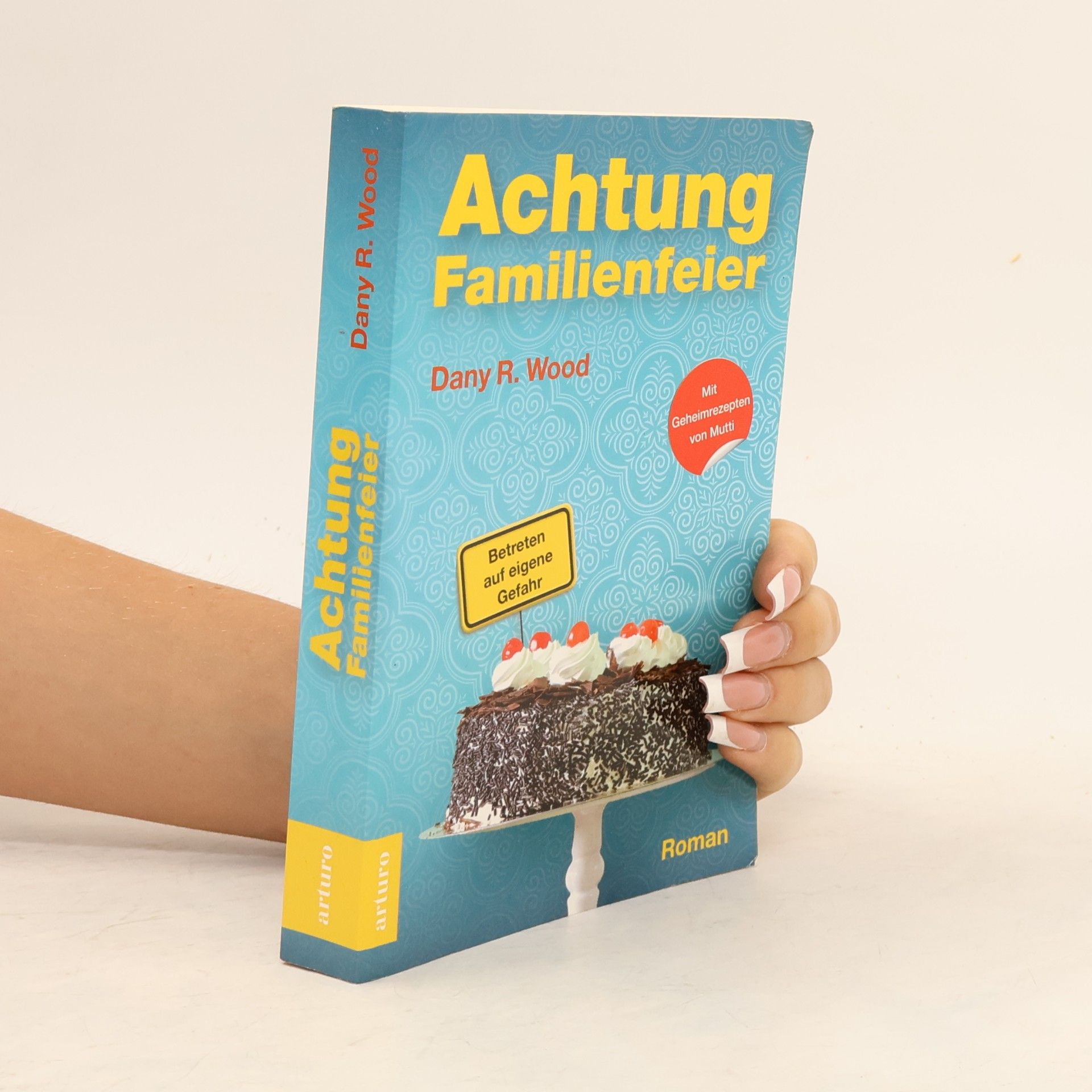 Dany R. Wood Achtung Familienfeier