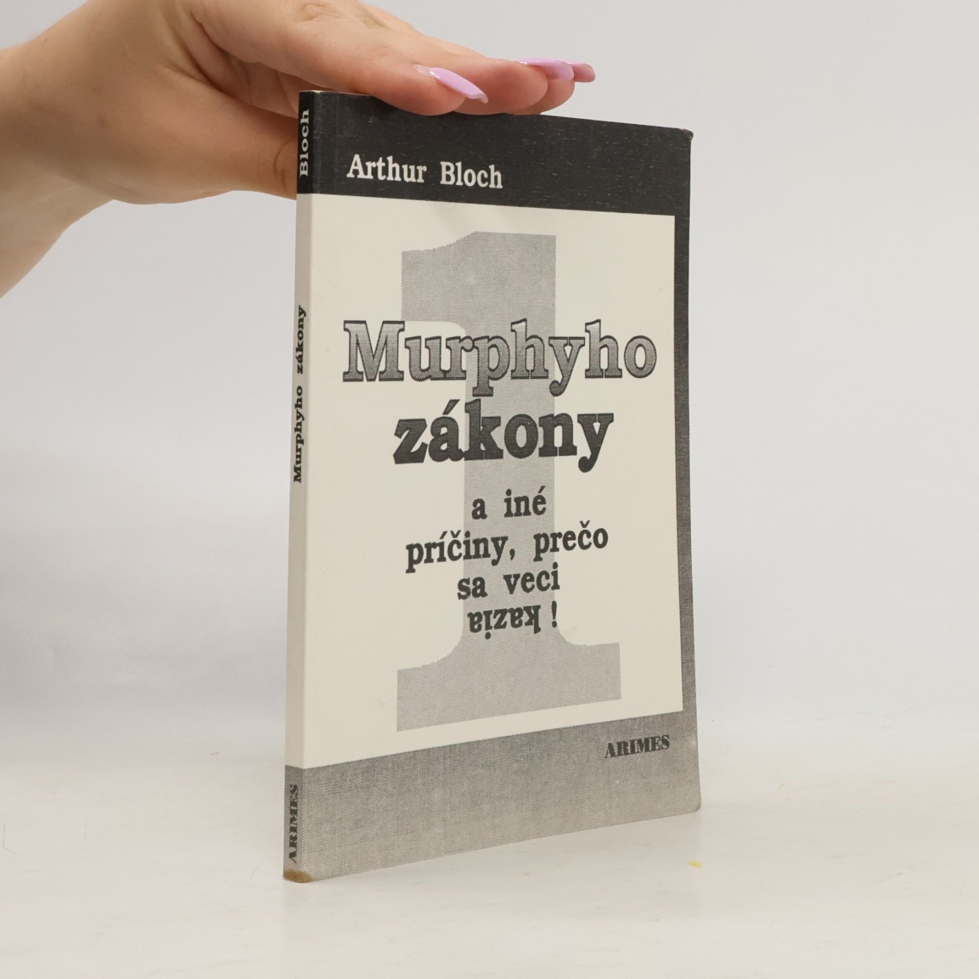 Arthur Bloch Murphyho zákony a iné príčiny, prečo sa veci kazia