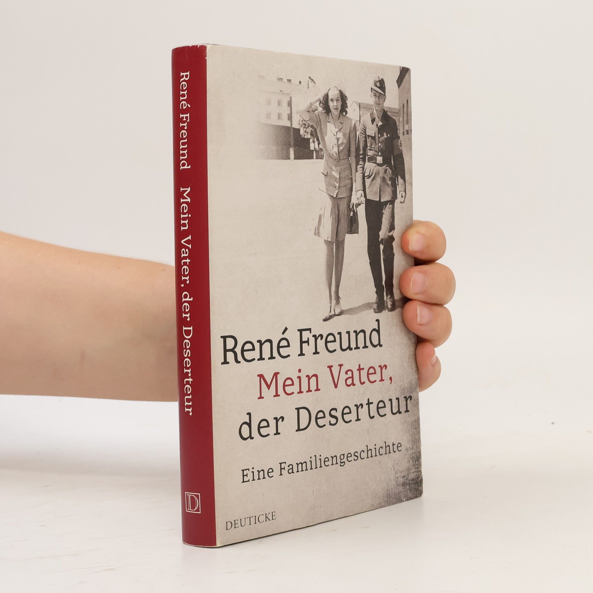 René Freund Mein Vater, der Deserteur