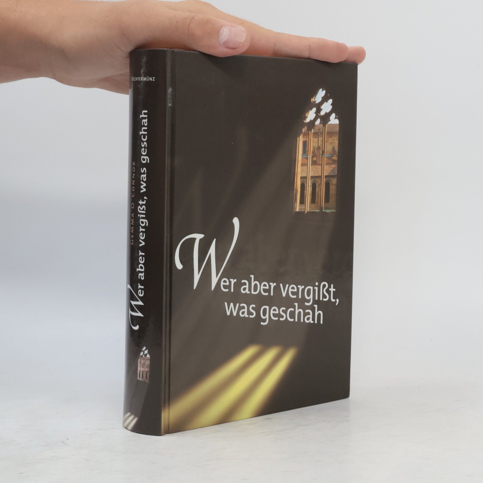 Gemma O. Connor Wer aber vergißt, was geschah