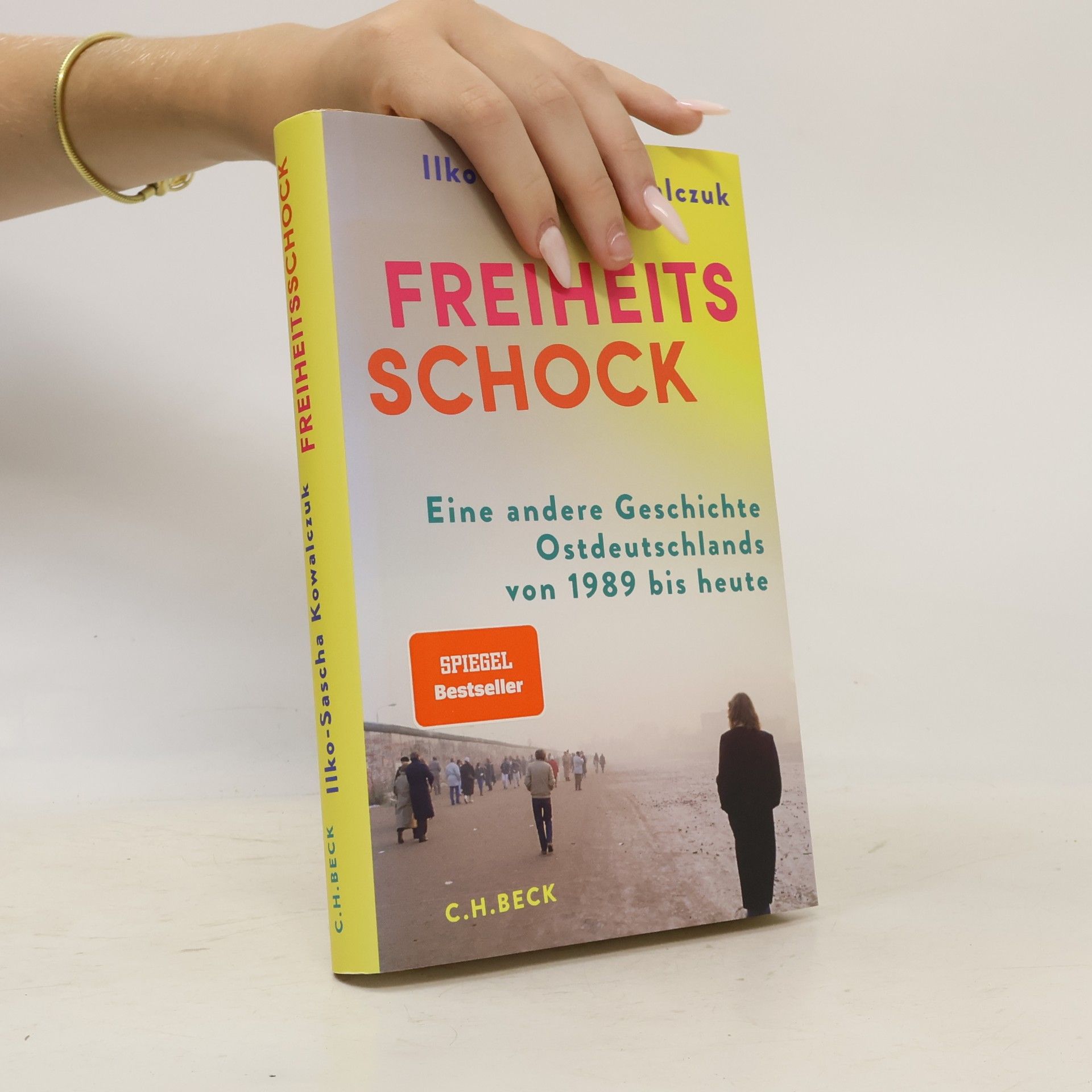 Ilko-Sascha Kowalczuk Freiheitsschock. Eine Geschichte Ostdeutschlands von 1989 bis heute