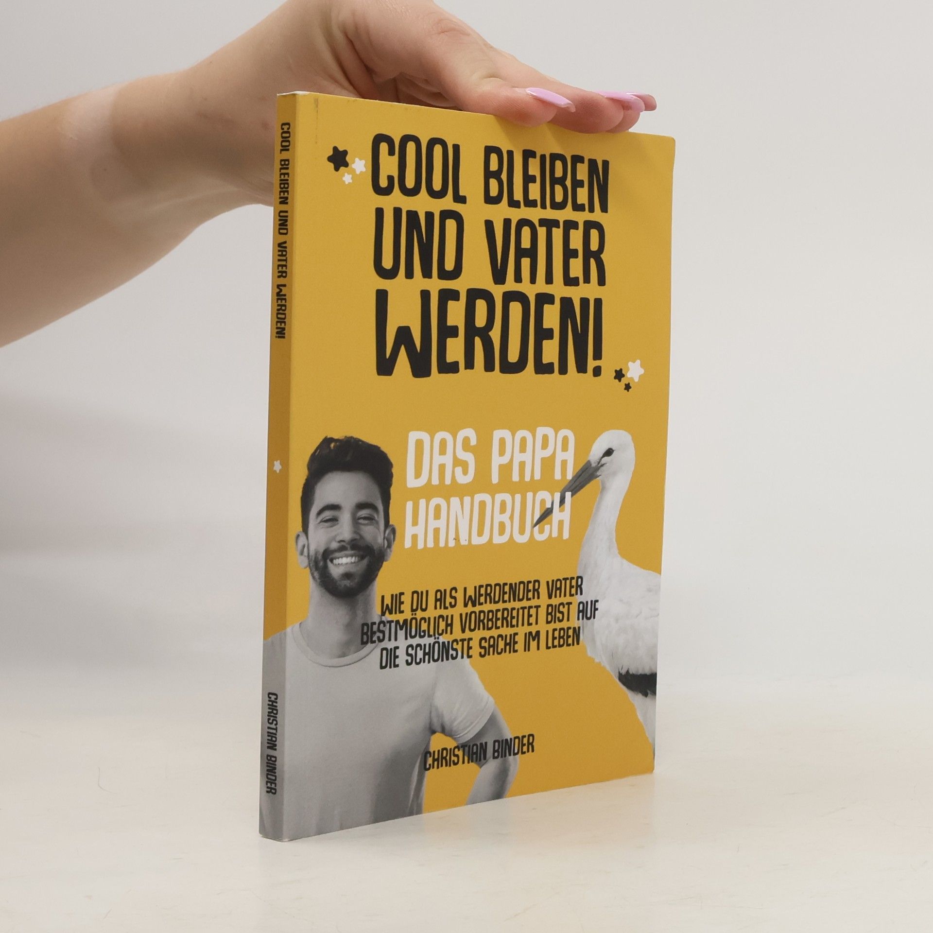 Christian Binder Cool bleiben und Vater werden
