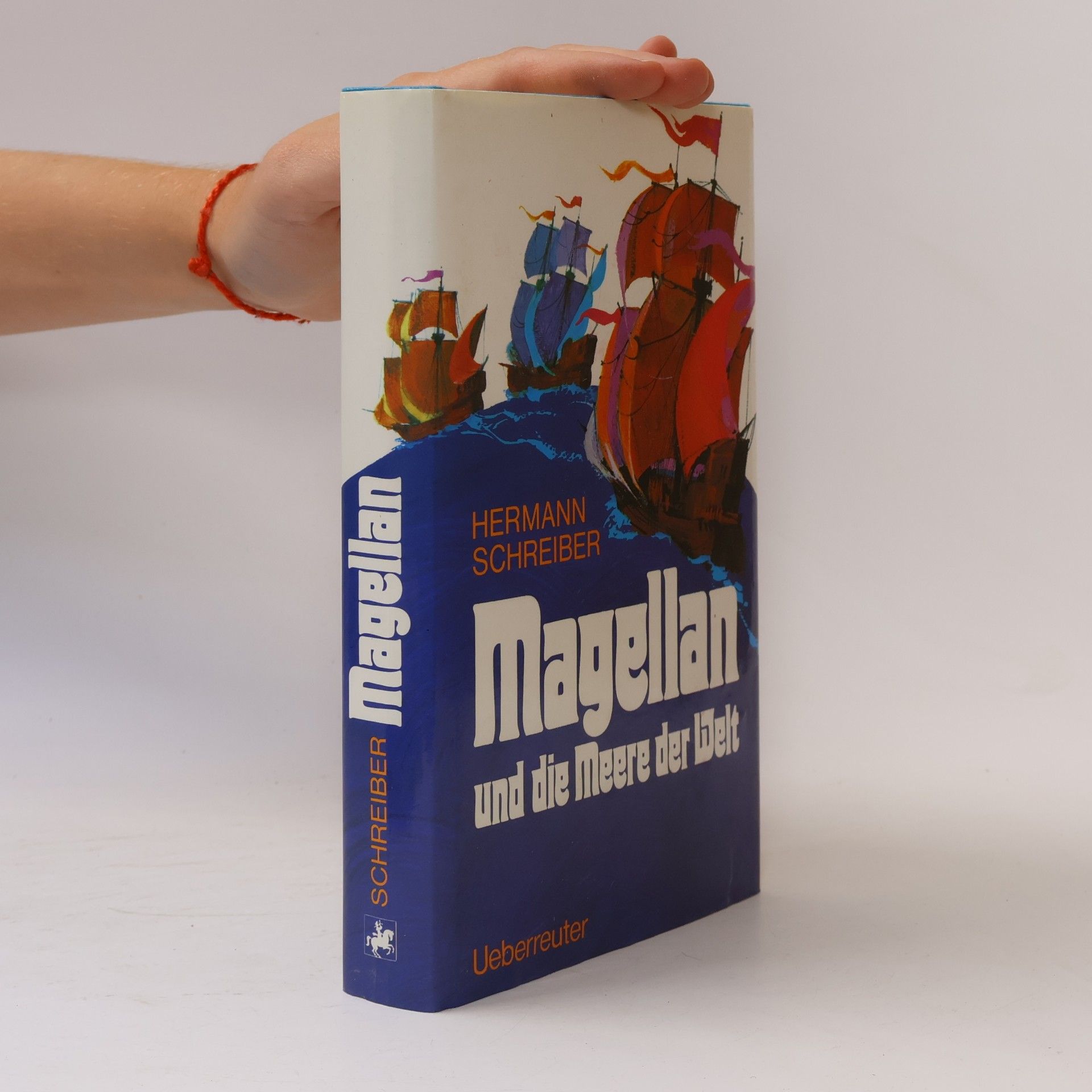 Hermann Schreiber Magellan und die Meere der Welt