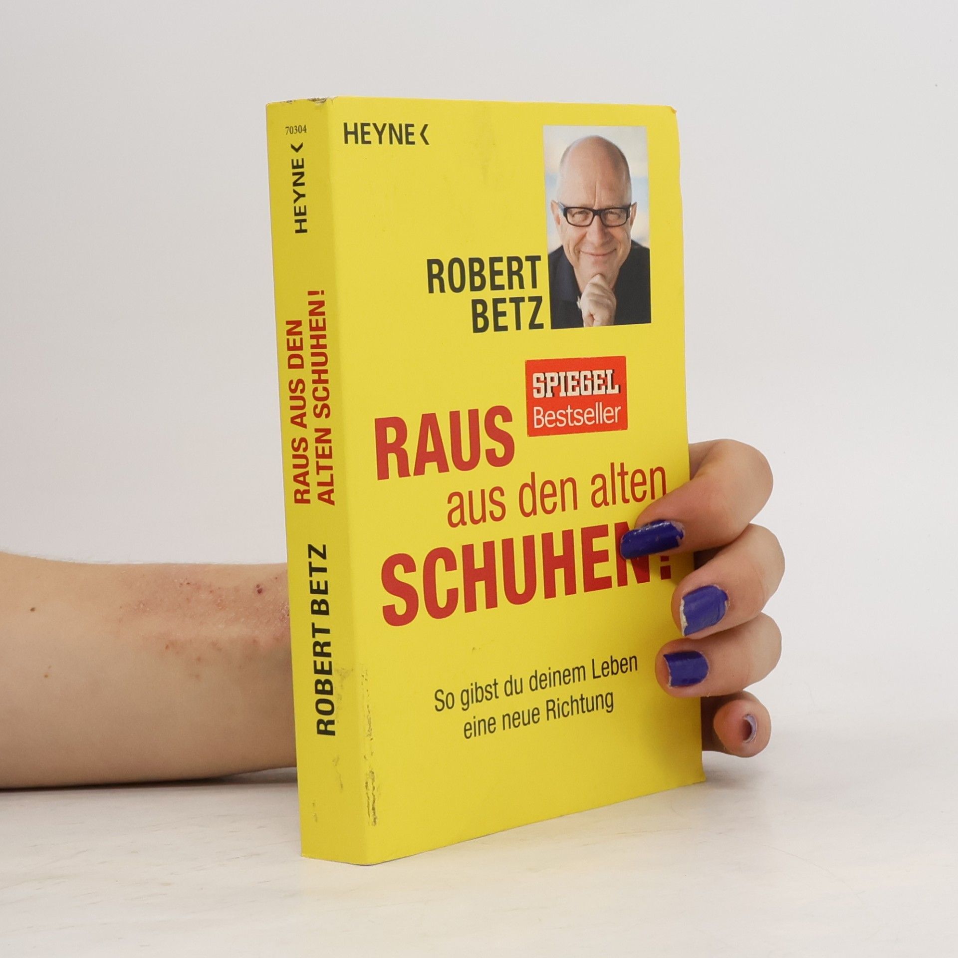 Robert Theodor Betz Raus aus den alten Schuhen!