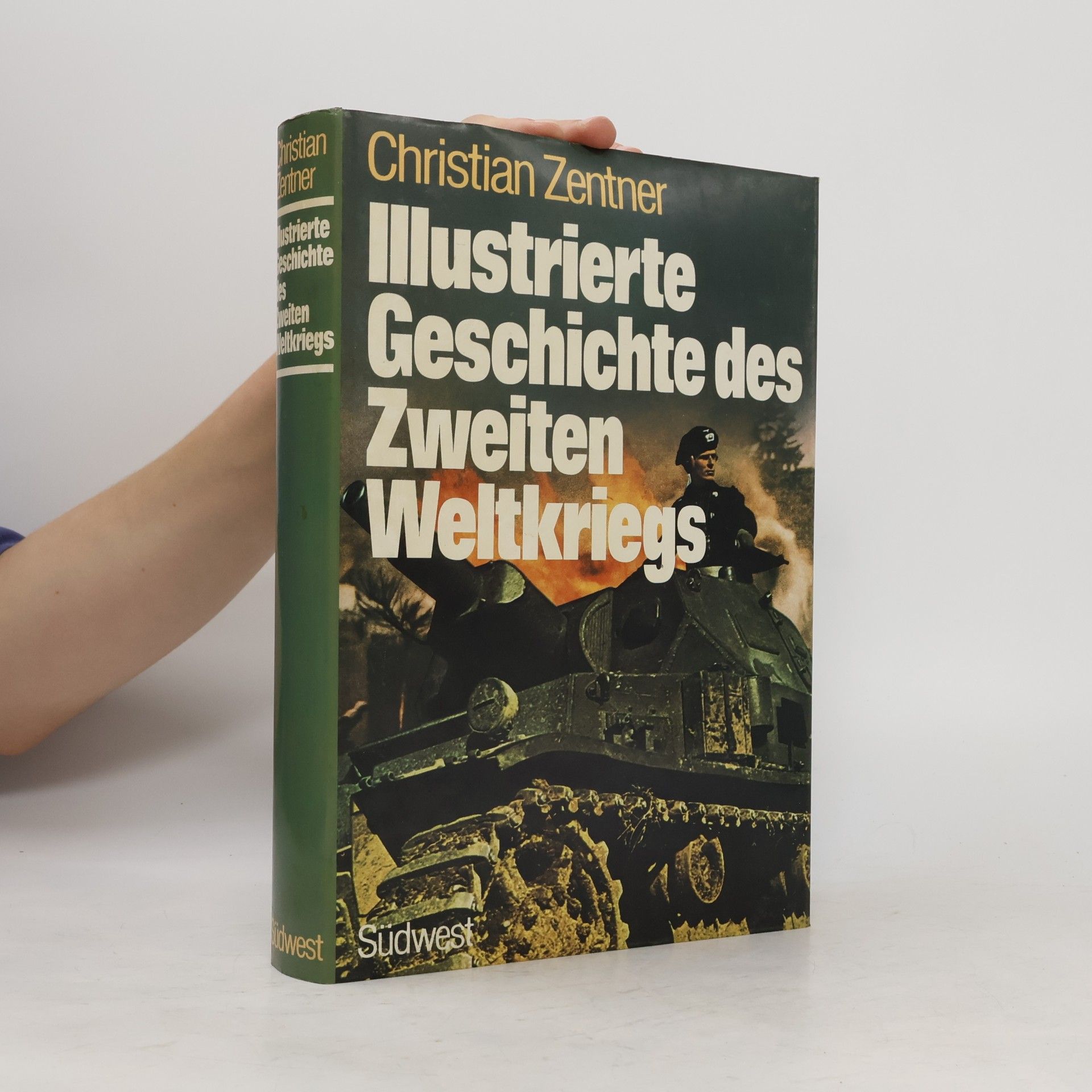Christian Zentner Illustrierte Geschichte des Zweiten Weltkriegs