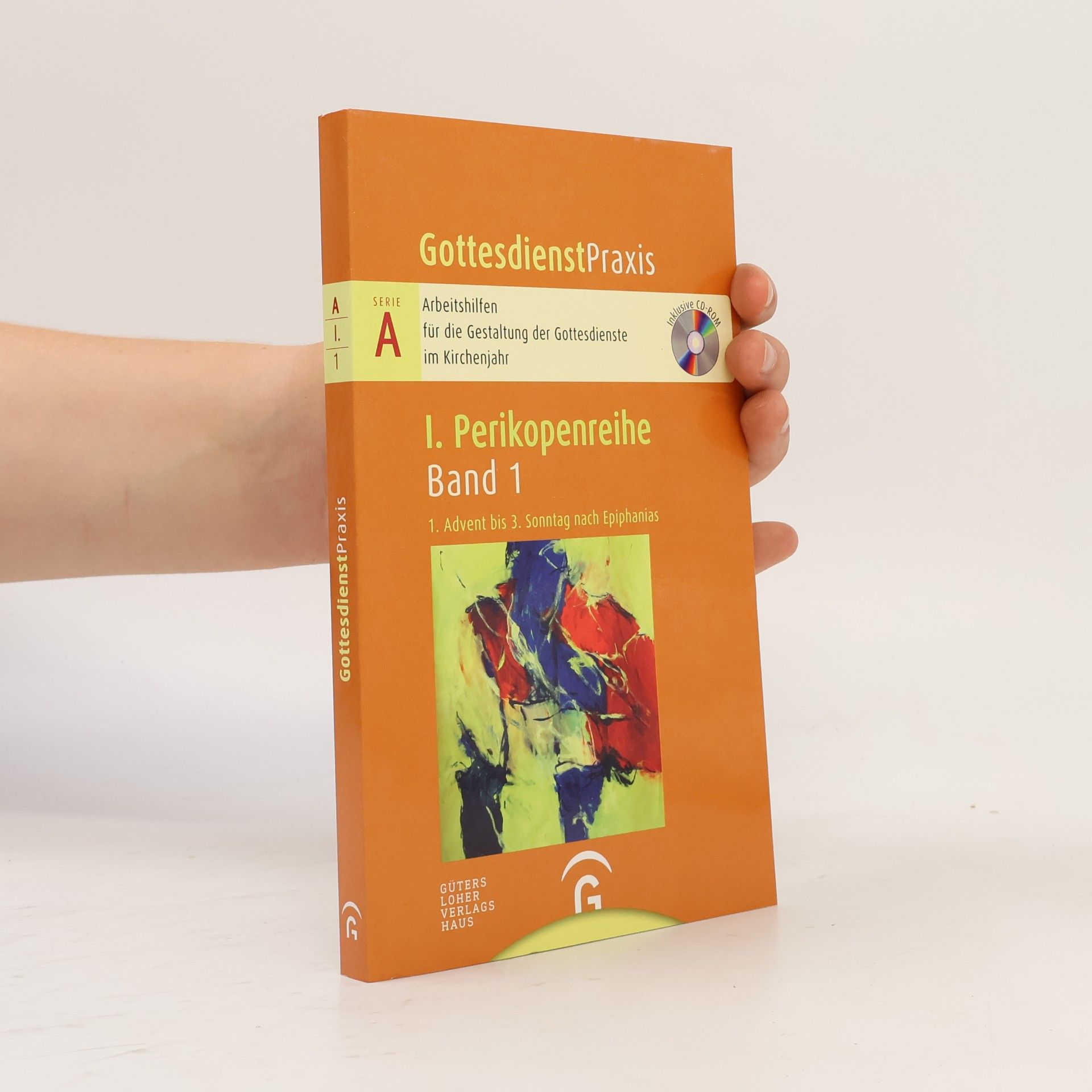 Autorenkollektiv Gottesdienstpraxis Serie A - 1: 1. Advent bis 3. Sonntag nach Epiphanias, m. CD-ROM