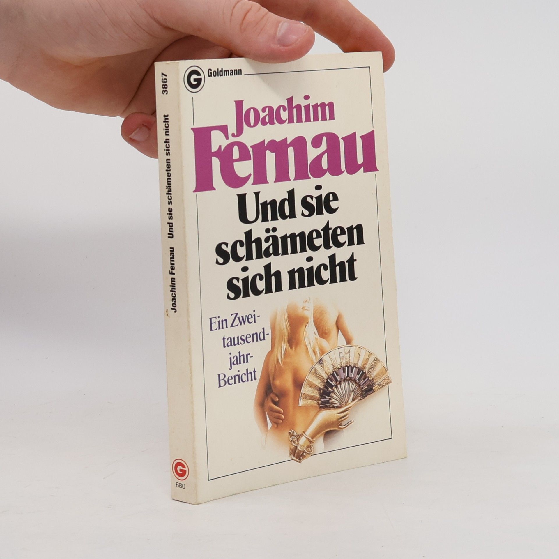 Joachim Fernau Und sie schämeten sich nicht