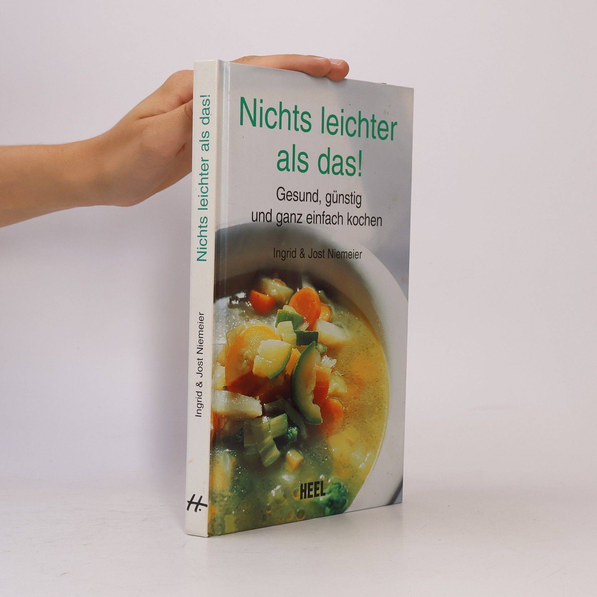 Nichts leichter als das!: Gesund, günstig und ganz einfach kochen