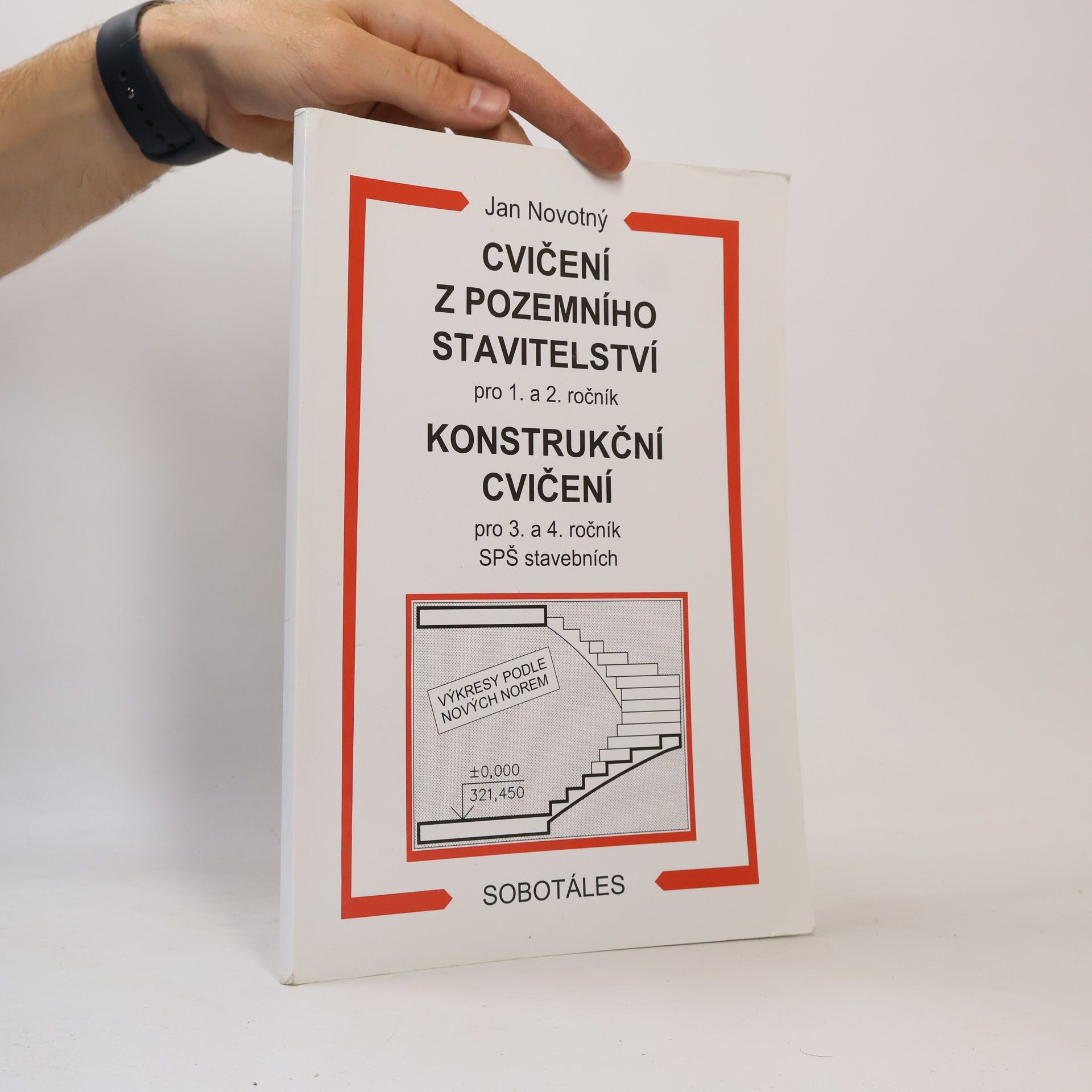 Cvičení z pozemního stavitelství pro 1. a 2. ročník. Konstrukční cvičení pro 3. a 4. ročník SPŠ stavebních