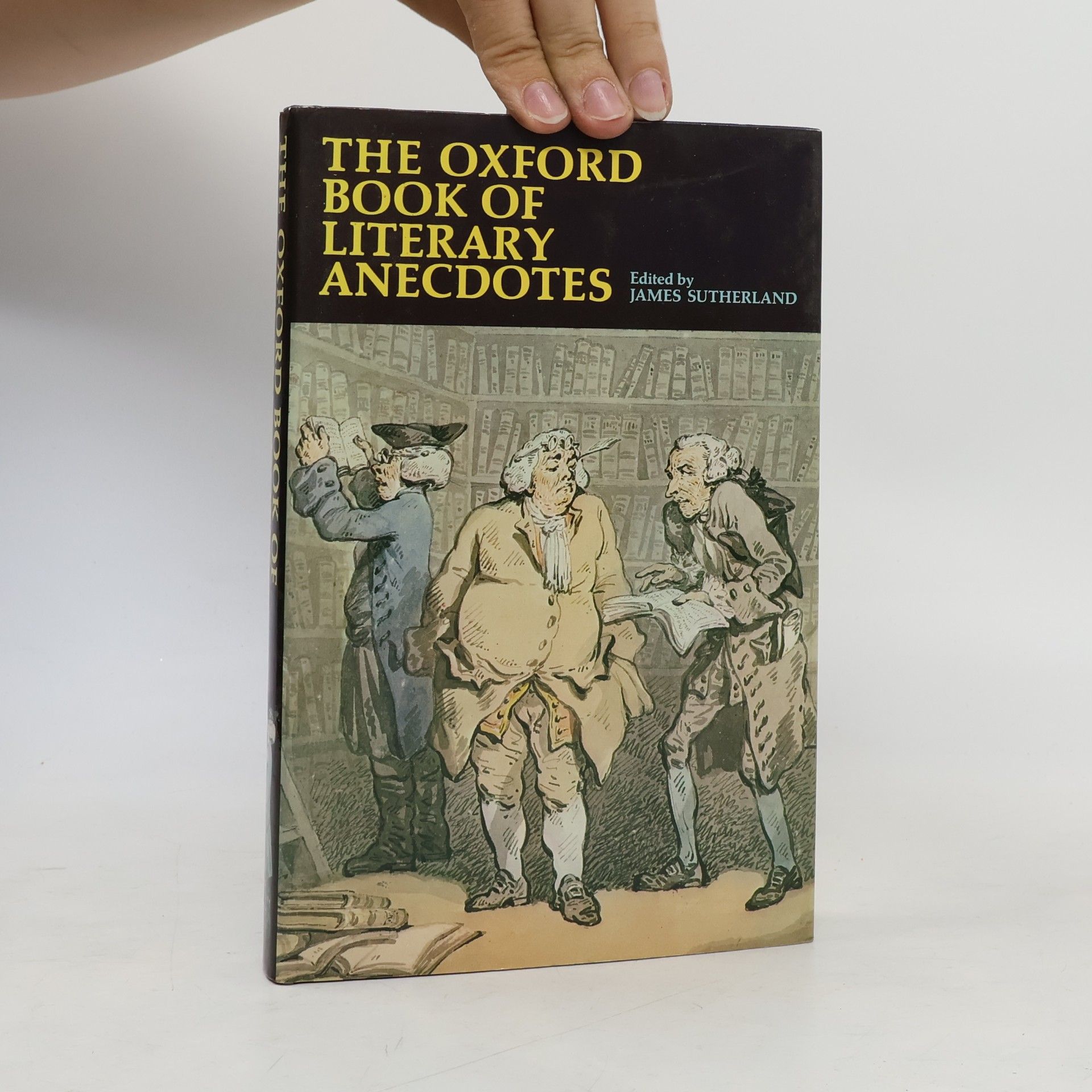 James Runcieman Sutherland The Oxford Book of Literary Anecdotes