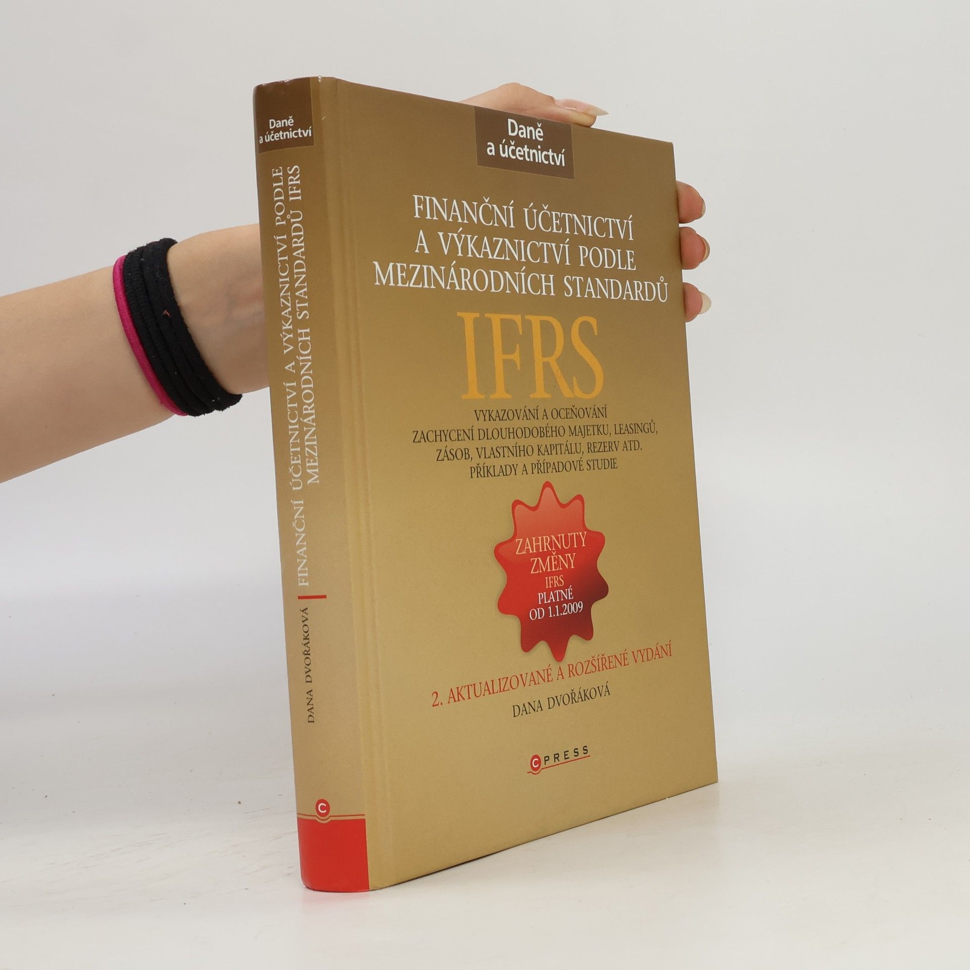 Dana Dvořáková Finanční účetnictví a výkaznictví podle mezinárodních standardů IFRS