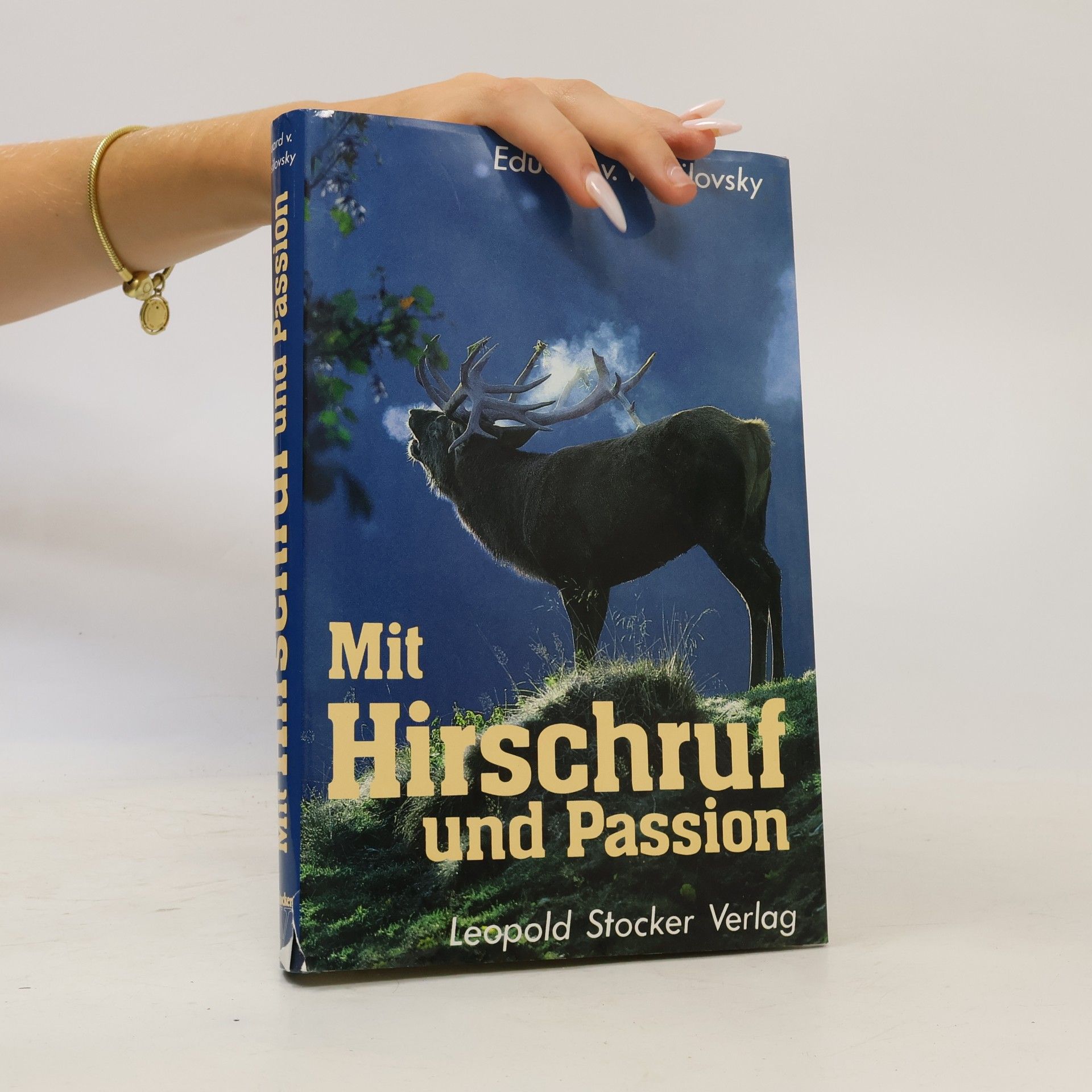 Eduard von Wosilovsky Mit Hirschruf und Passion