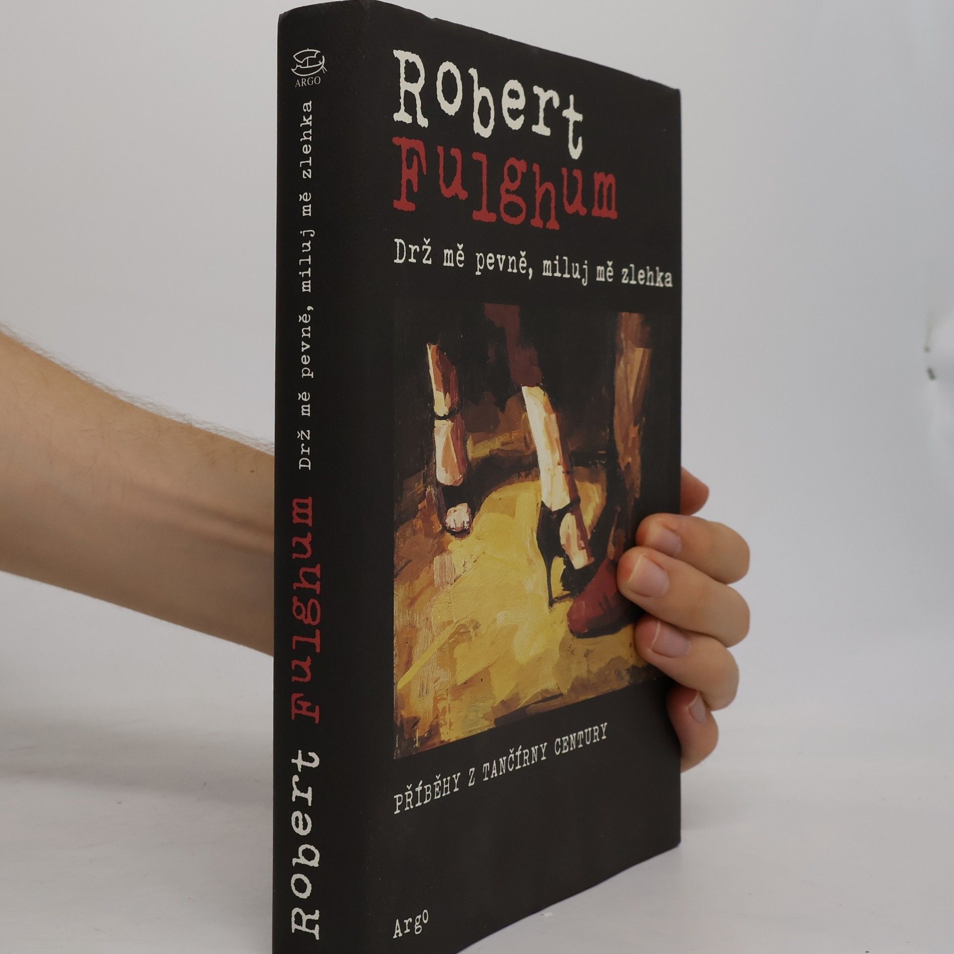 Robert Fulghum Drž mě pevně, miluj mě zlehka