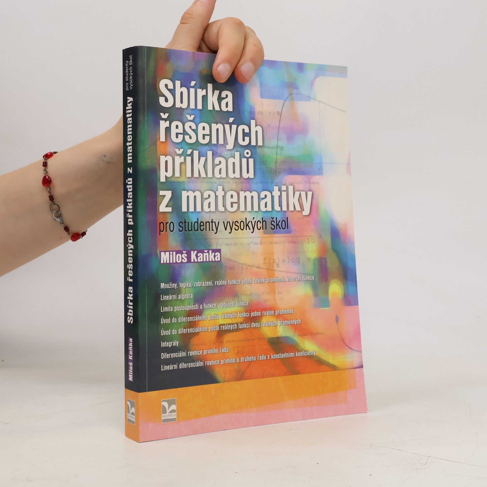 Miloš Kaňka Sbírka řešených příkladů z matematiky pro studenty vysokých škol