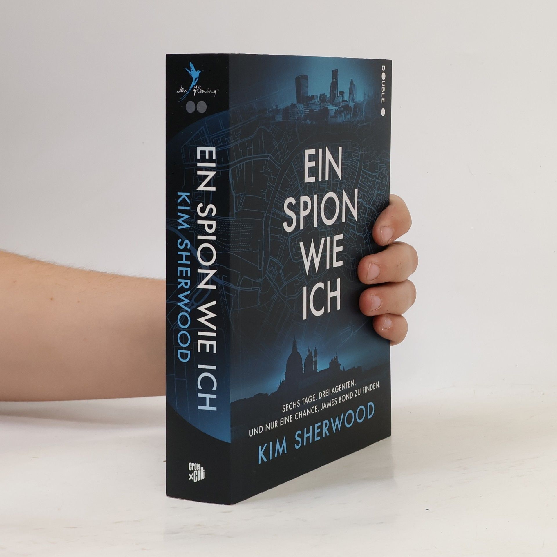 Kim Sherwood Ein Spion wie ich: Ein Roman aus der explosiven Welt von James Bond 007
