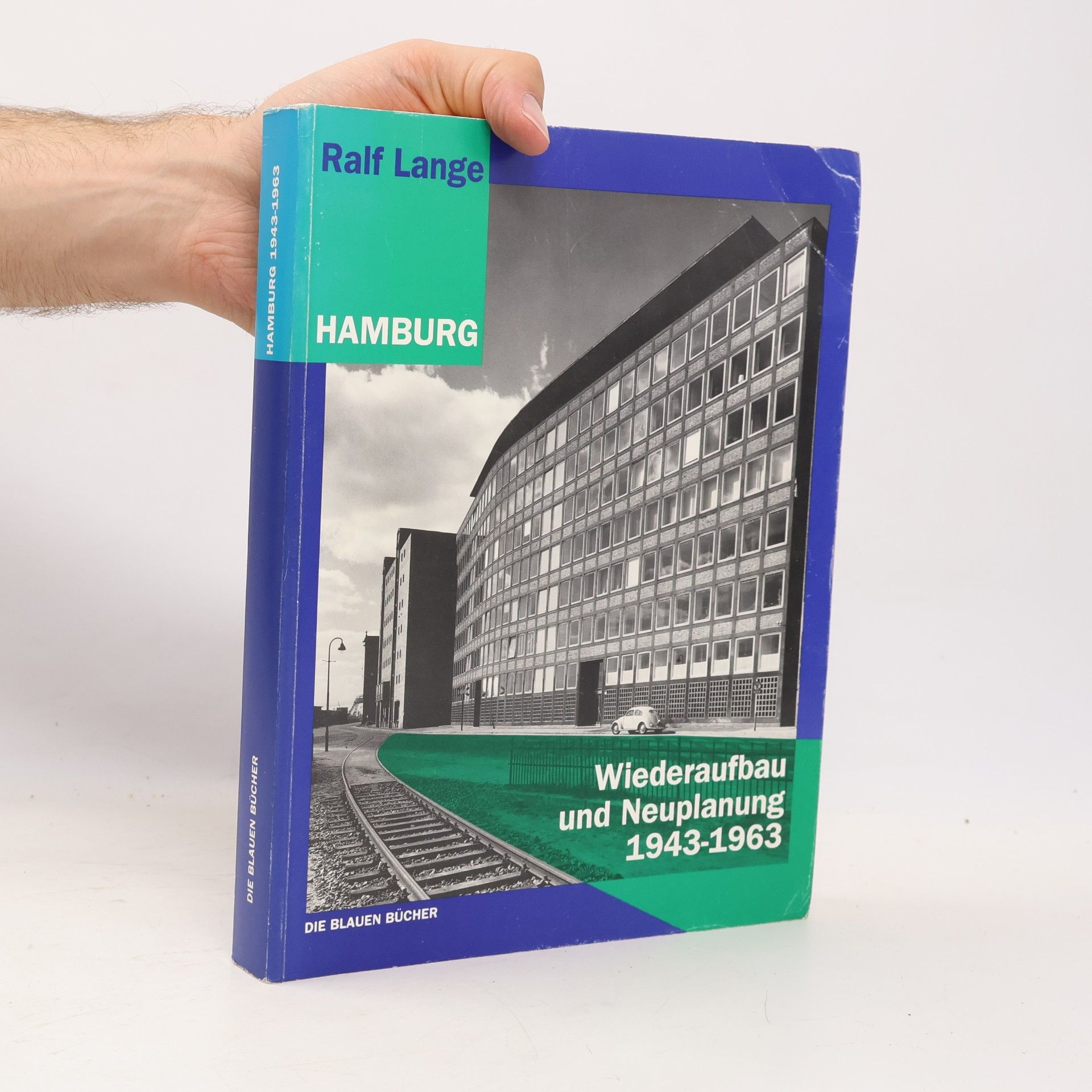 Ralf Lange Hamburg - Wiederaufbau und Neuplanung 1943 - 1963