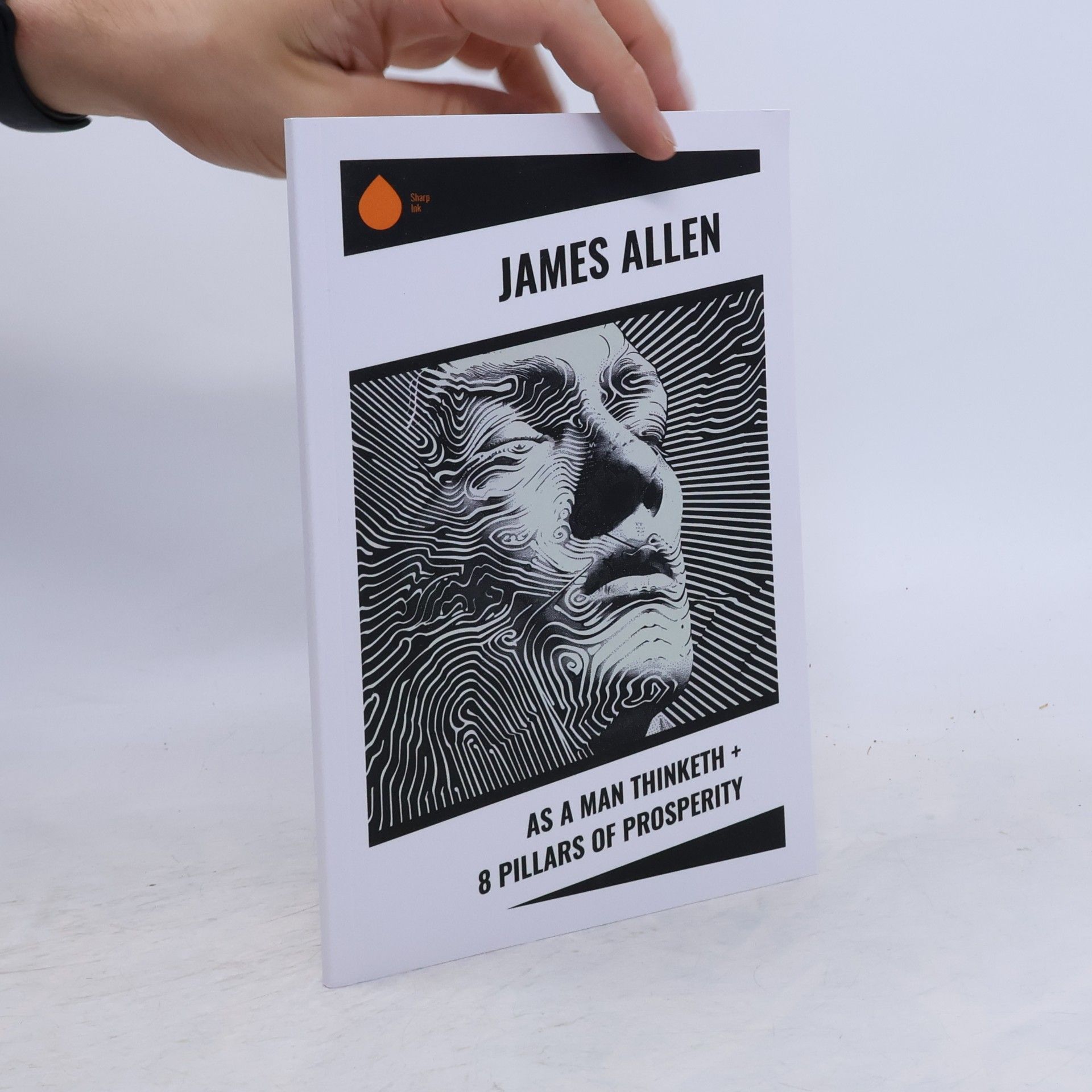 Allen, James As a Man Thinketh + 8 Pillars of Prosperity: Thought Power, Character Building, and Spiritual Principles for Ethical Prosperity