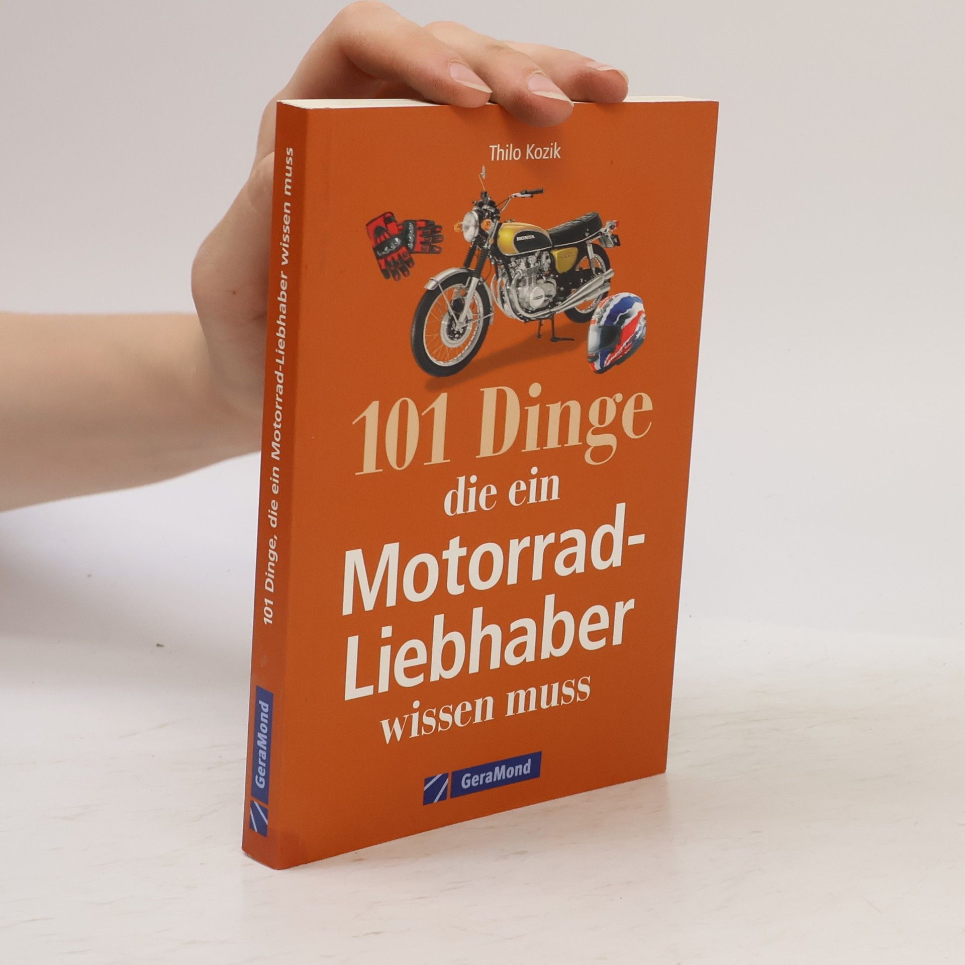 GeraMond 101 Dinge, die ein Motorrad-Liebhaber wissen muss!