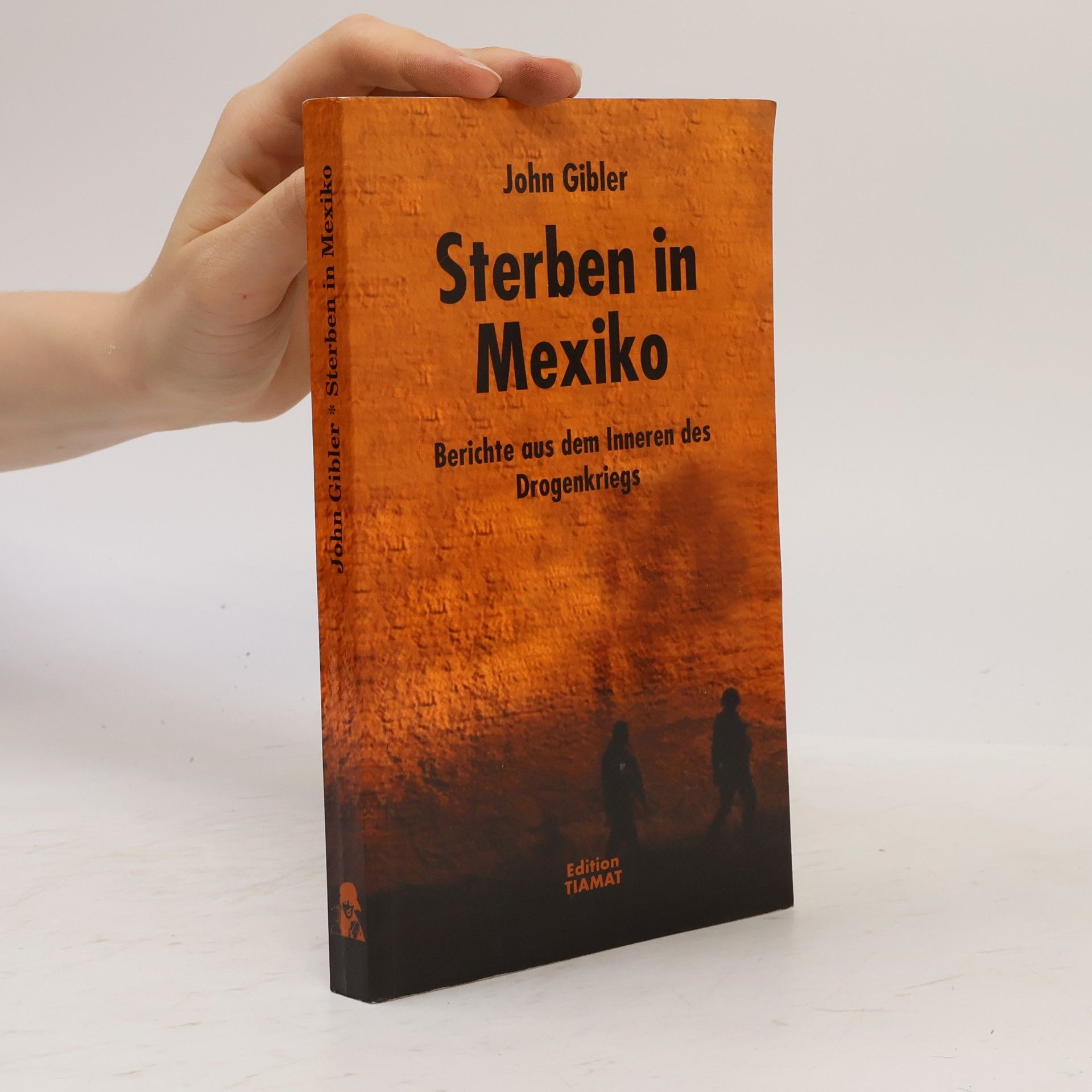 John Gibler Sterben in Mexiko. Berichte aus dem Inneren des Drogenkriegs