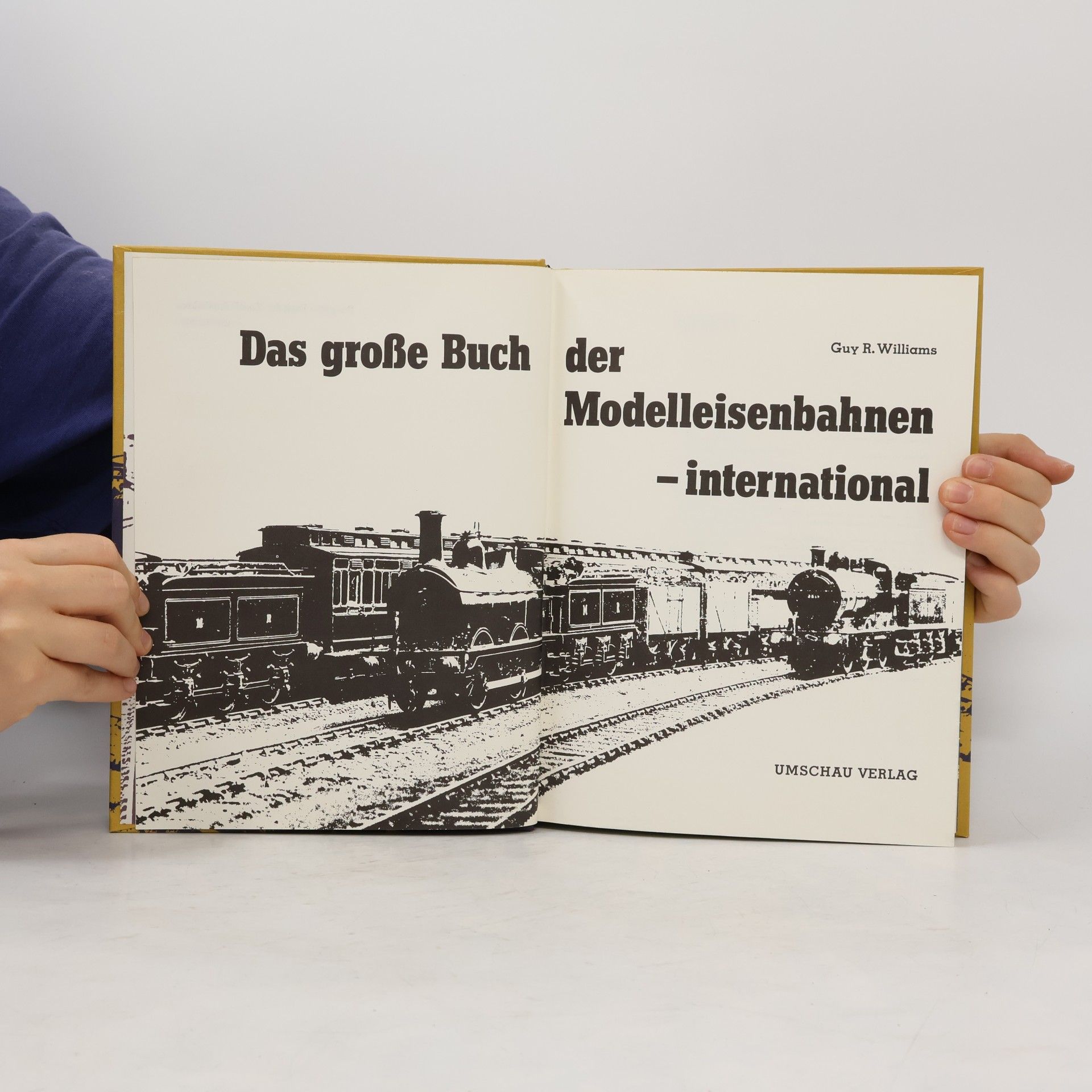 Guy R. Williams Das grosse Buch der Modelleisenbahnen, international