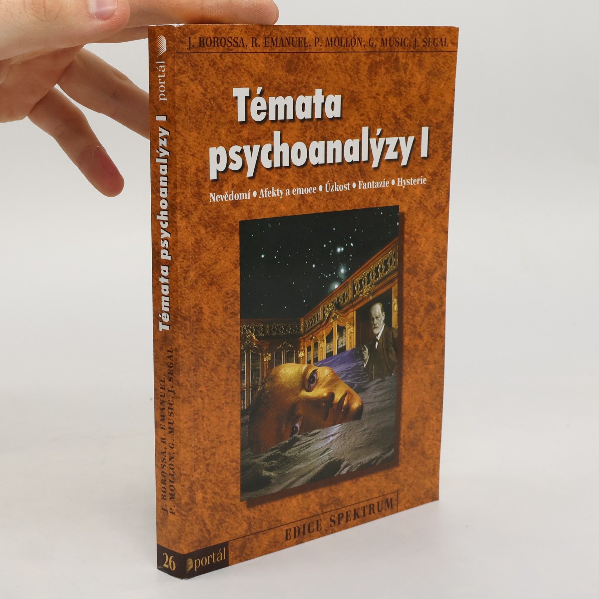 Julia Borossa Témata psychoanalýzy I : nevědomí, afekty a emoce, úzkost, fantazie, hysterie