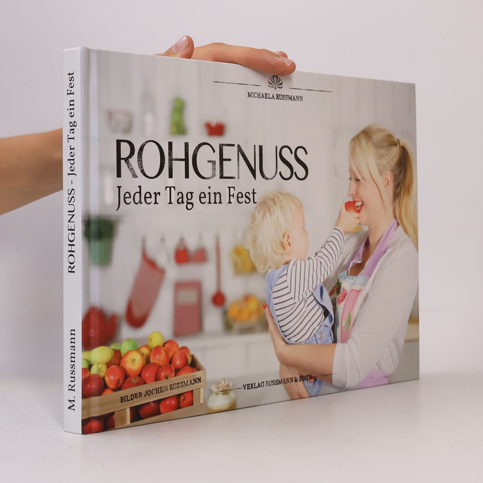 Michaela Russmann Rohgenuss. Jeder Tag ein Fest