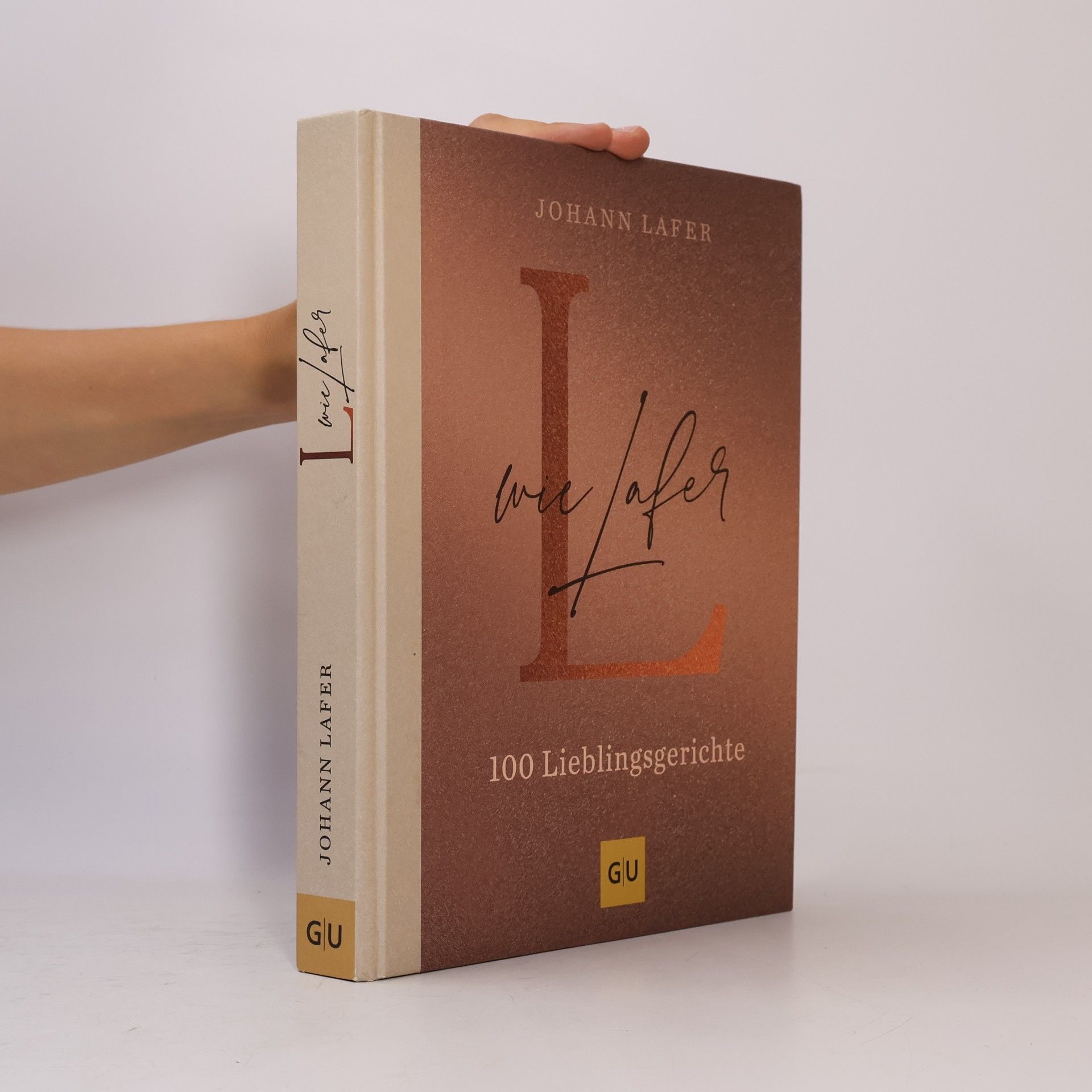 Johann Lafer L wie Lafer. 100 Lieblingsrezepte