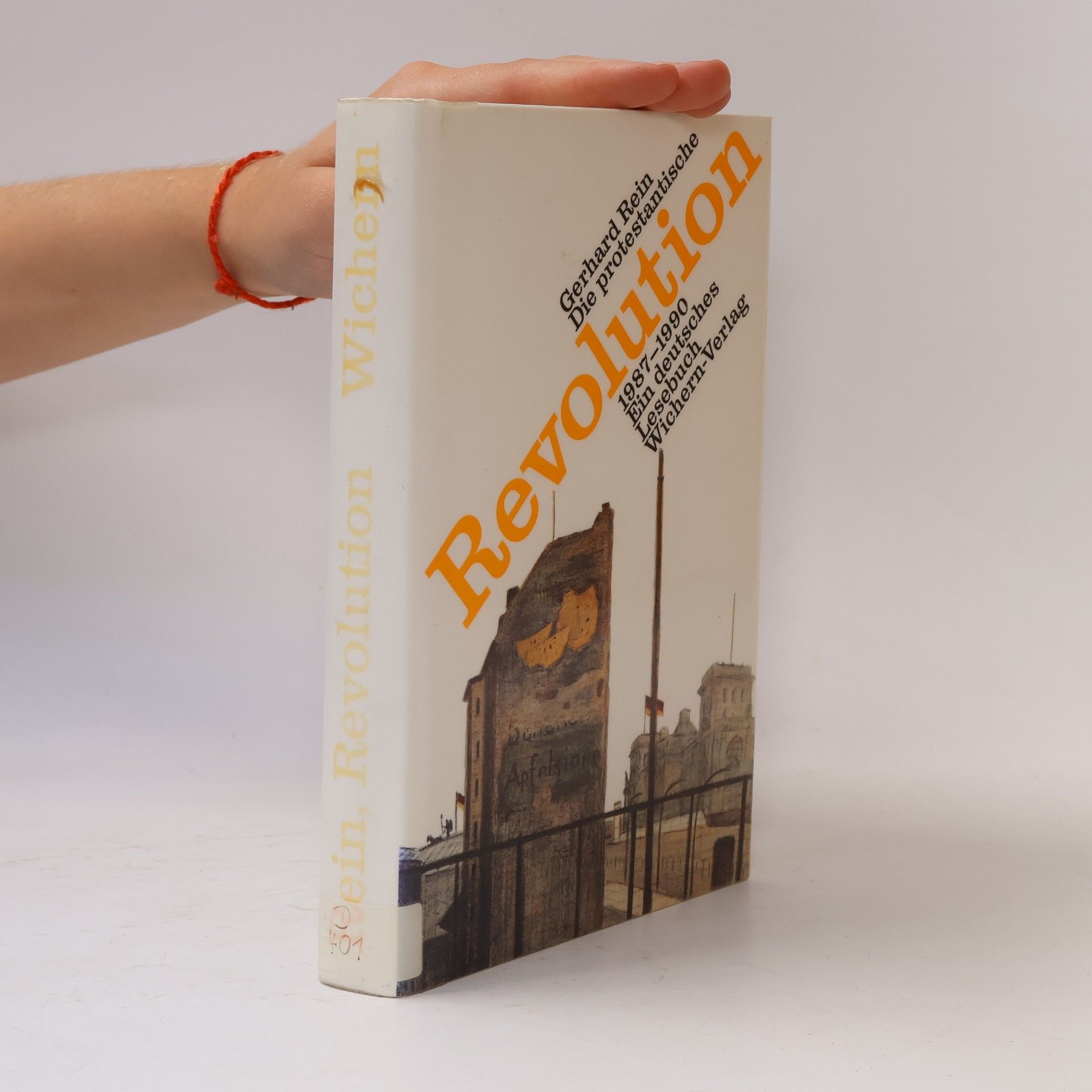 Gerhard Rein Die protestantische Revolution 1987 - 1990