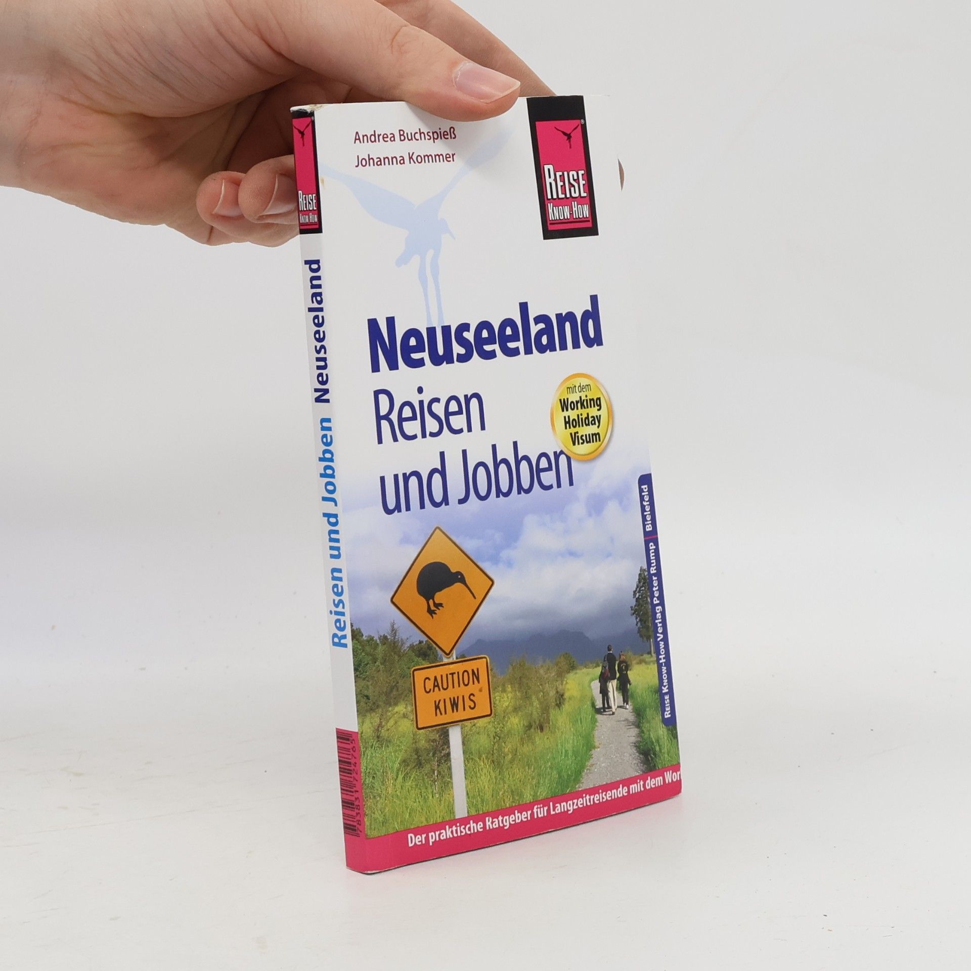 Johanna Kommer Reise Know-How: Neuseeland - Reisen und Jobben mit dem Working-Holiday-Visum