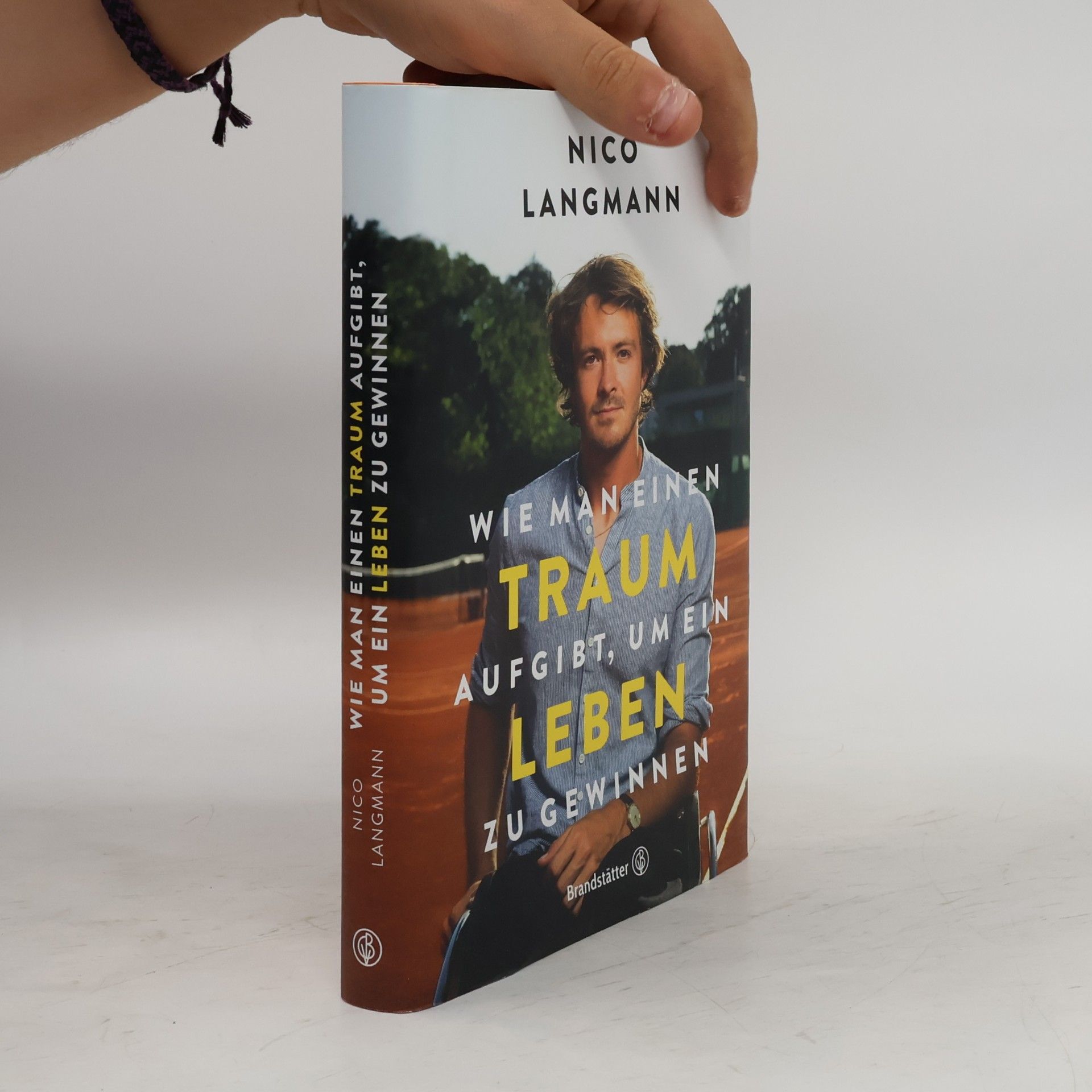 Nico Langmann Wie man einen Traum aufgibt, um ein Leben zu gewinnen