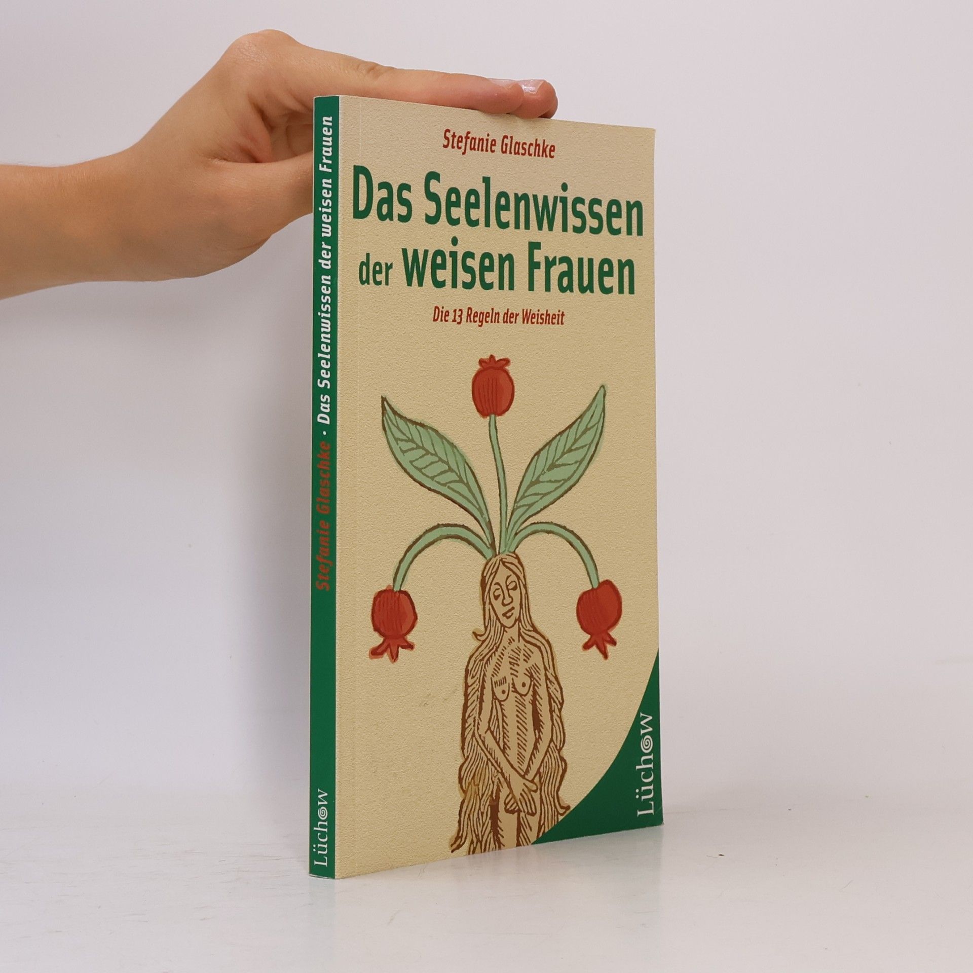 Stefanie Glaschke Das Seelenwissen der weisen Frauen