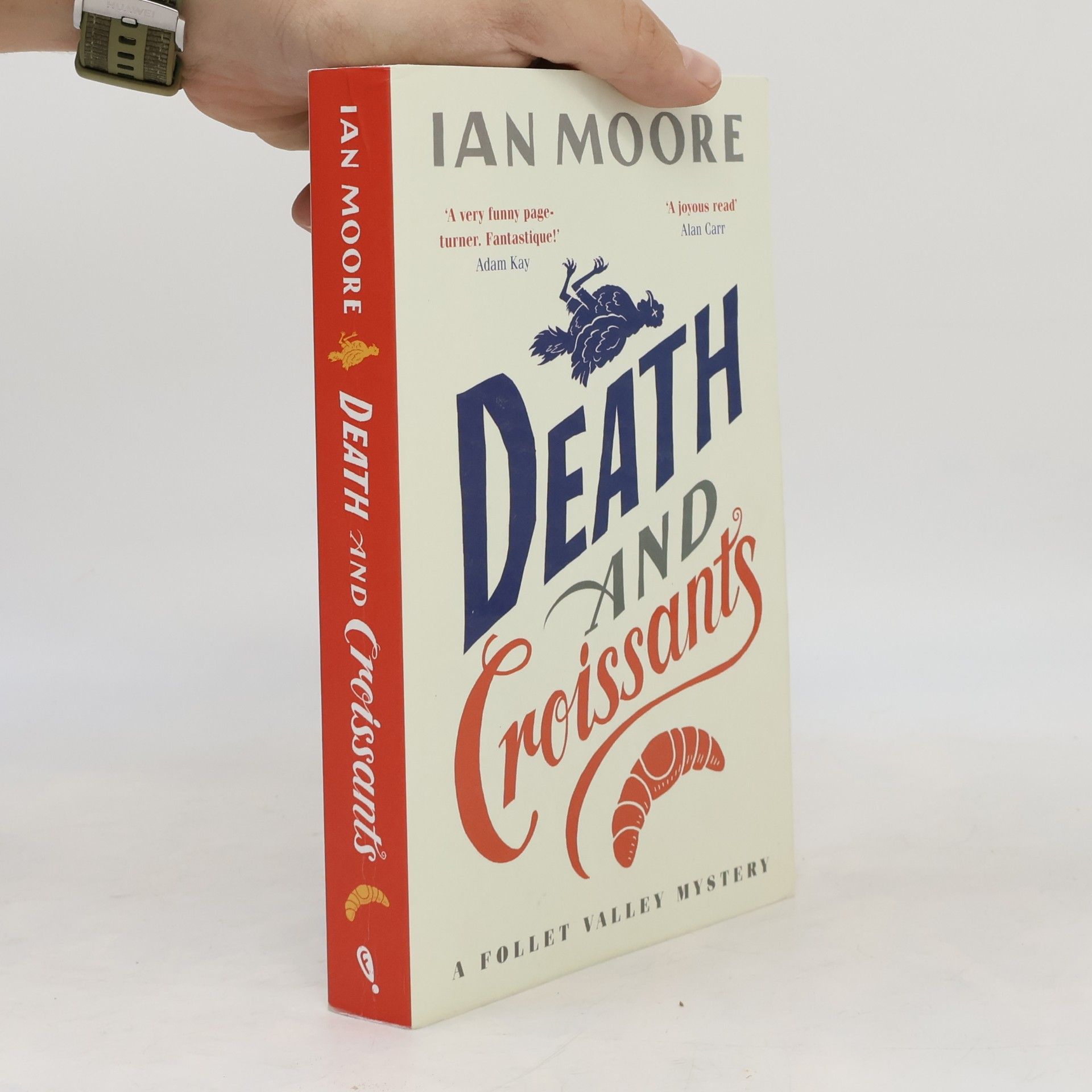 Ian Moore Death and Croissants: The most hilarious murder mystery since Richard Osman's The Thursday Murder Club