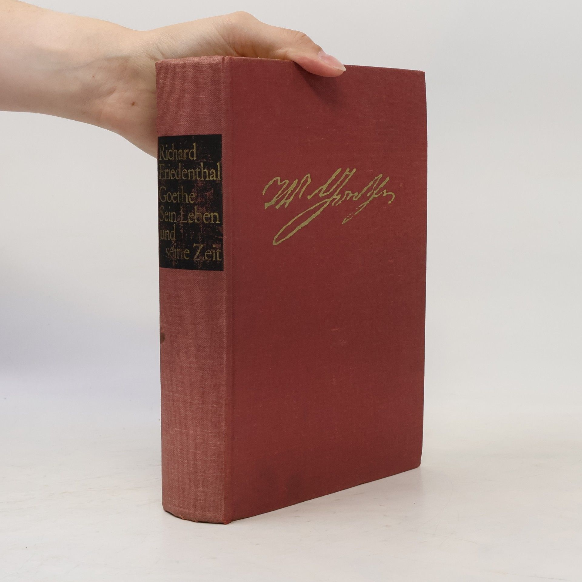 Richard Friedenthal Goethe: Sein Leben und seine Zeit