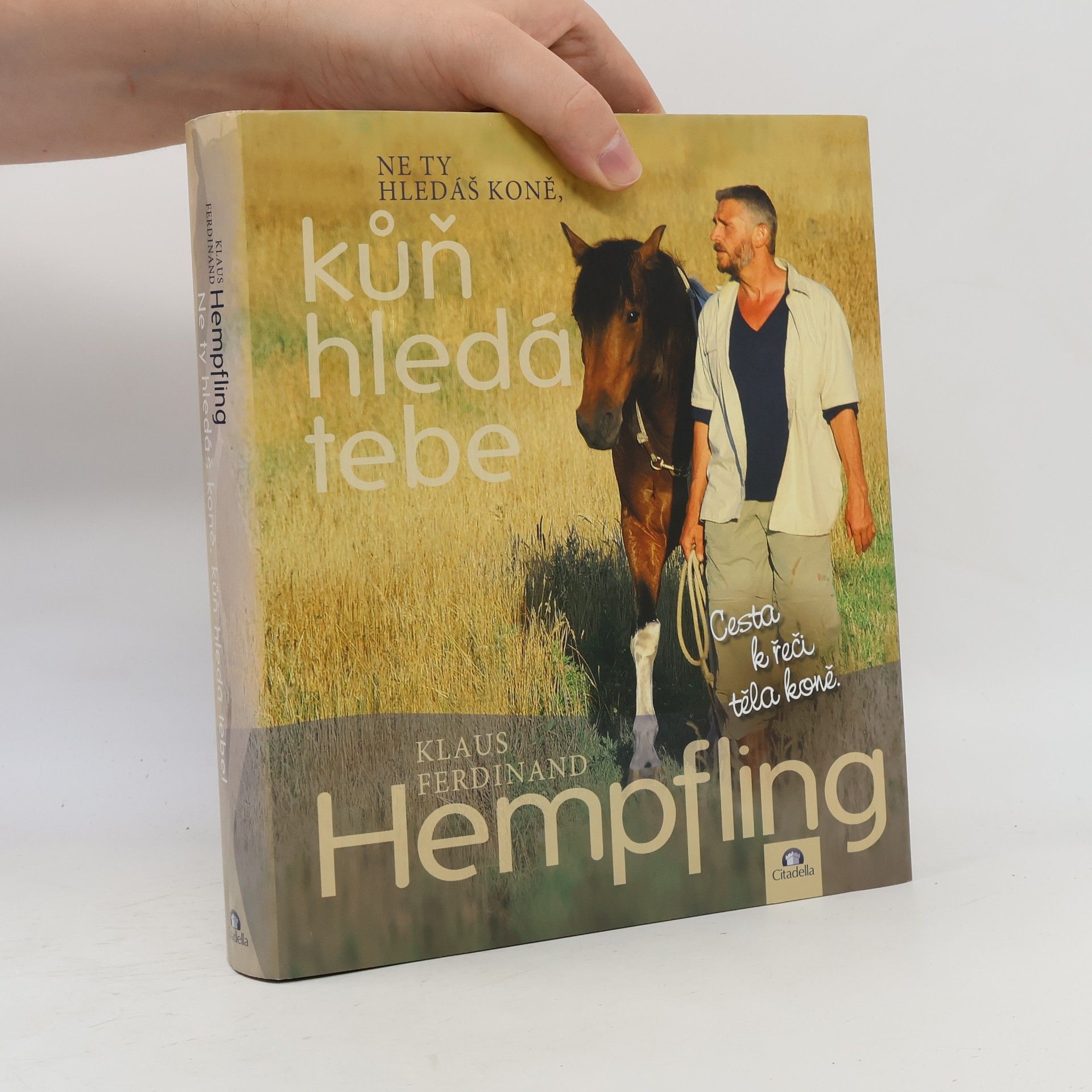 Ne ty hledáš koně, kůň hledá tebe