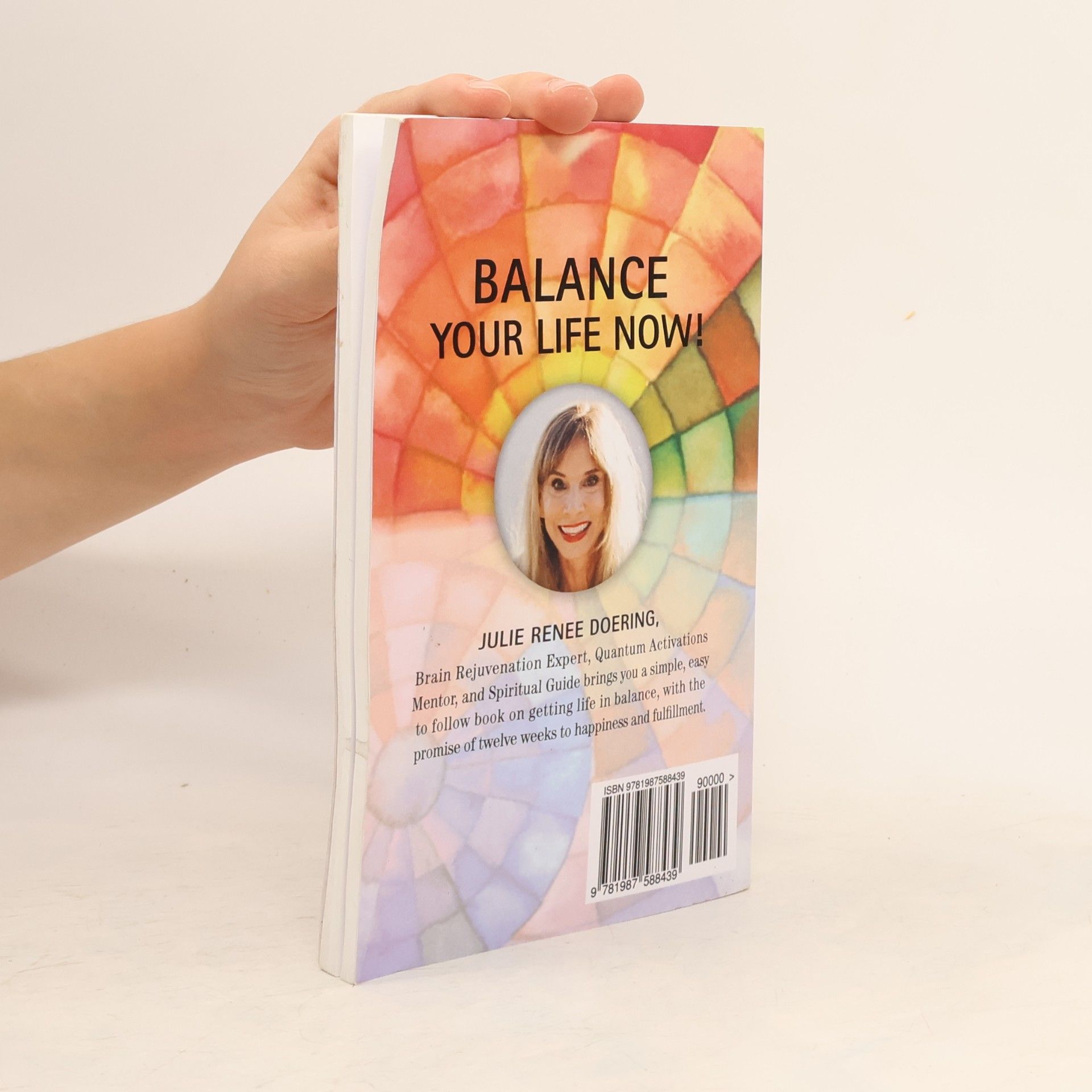 Julie Renee Doering Balance Your Life Now! Includes Action Guide