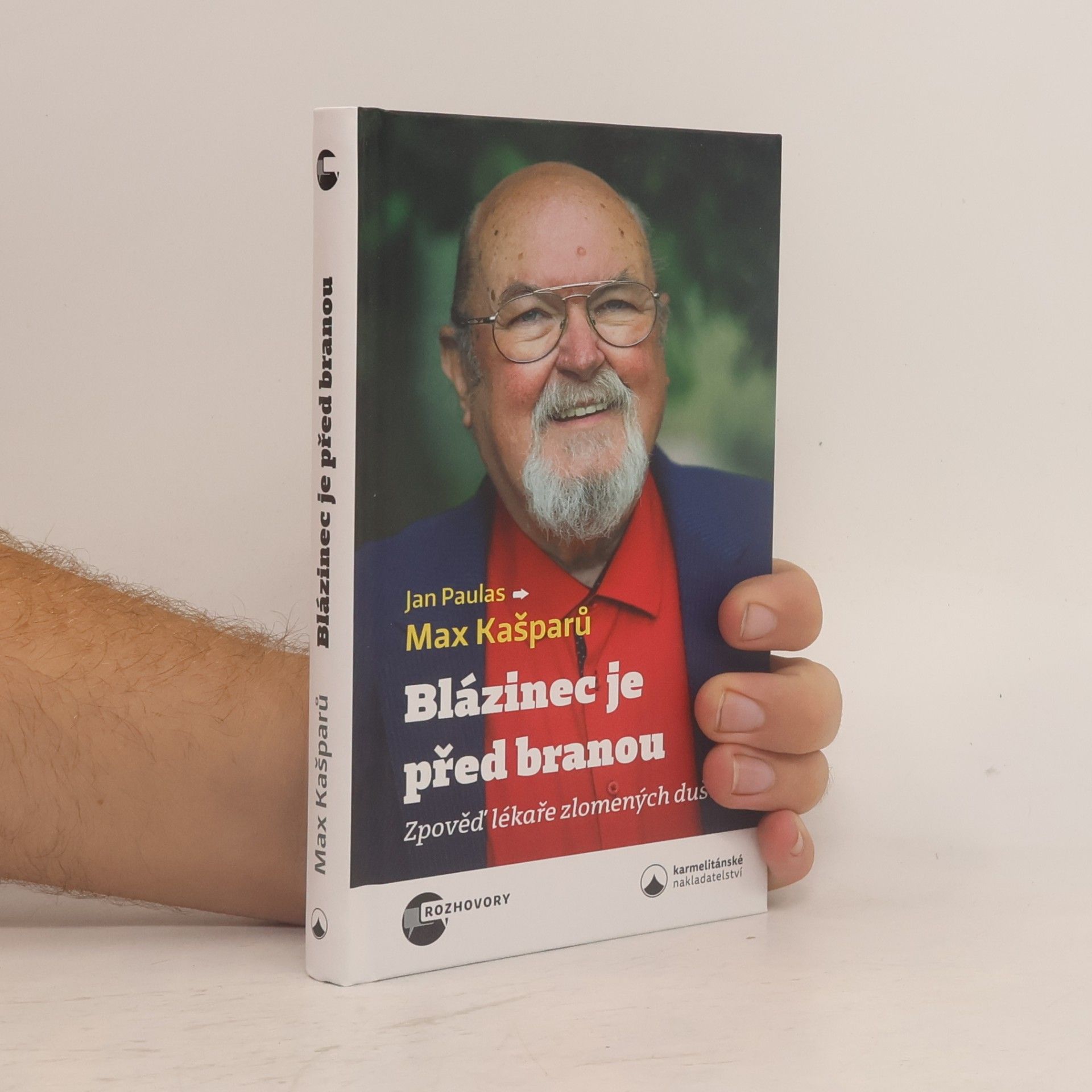 Jan Paulas Blázinec je před branou : zpověď lékaře zlomených duší