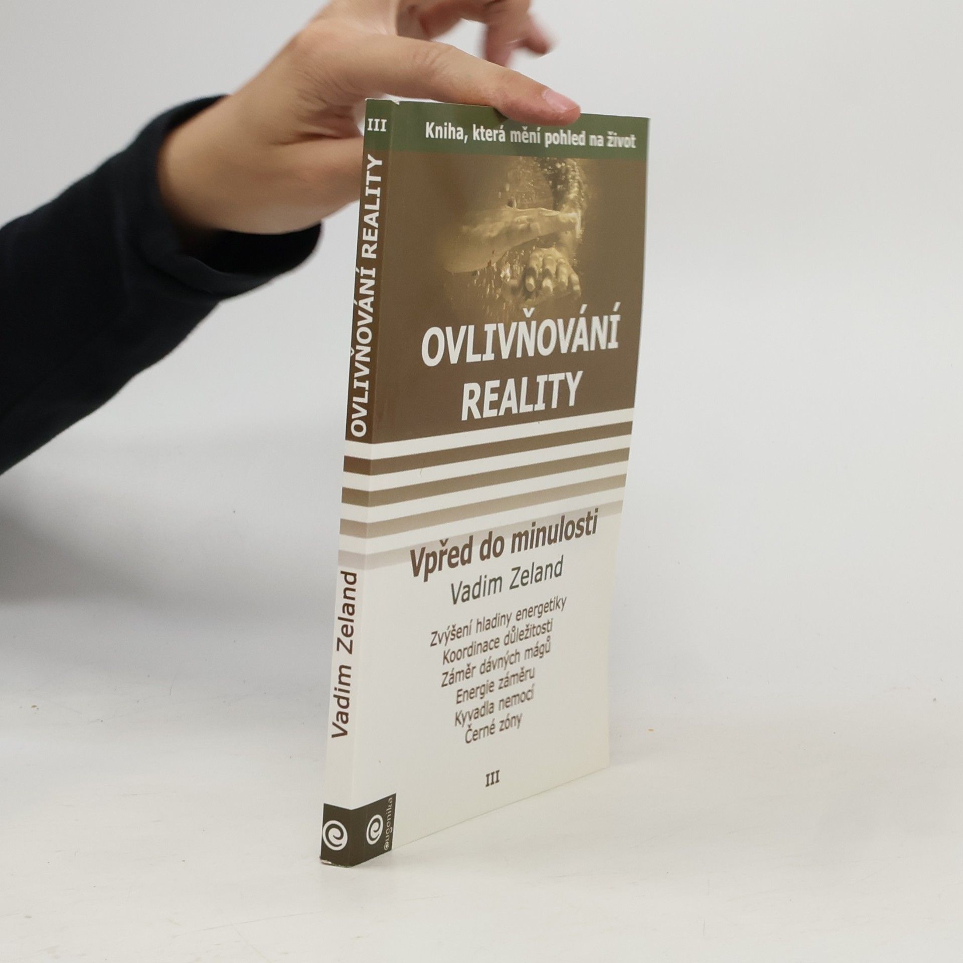 Vadim Zeland Ovlivňování reality. Díl III, Vpřed do minulosti