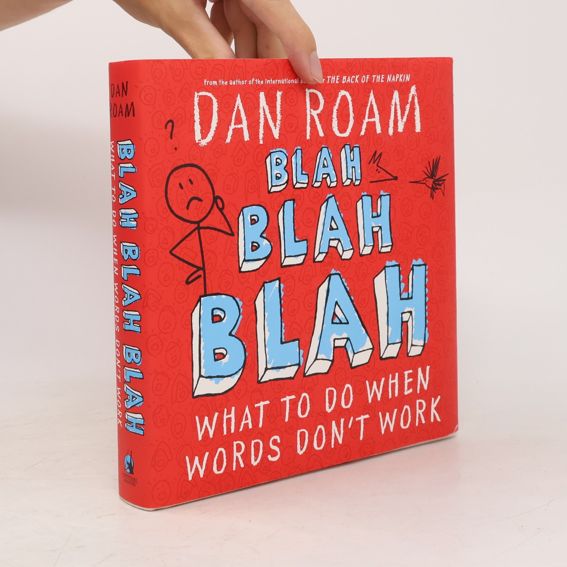 Dan Roam Blah Blah Blah: What to Do When Words Don't Work