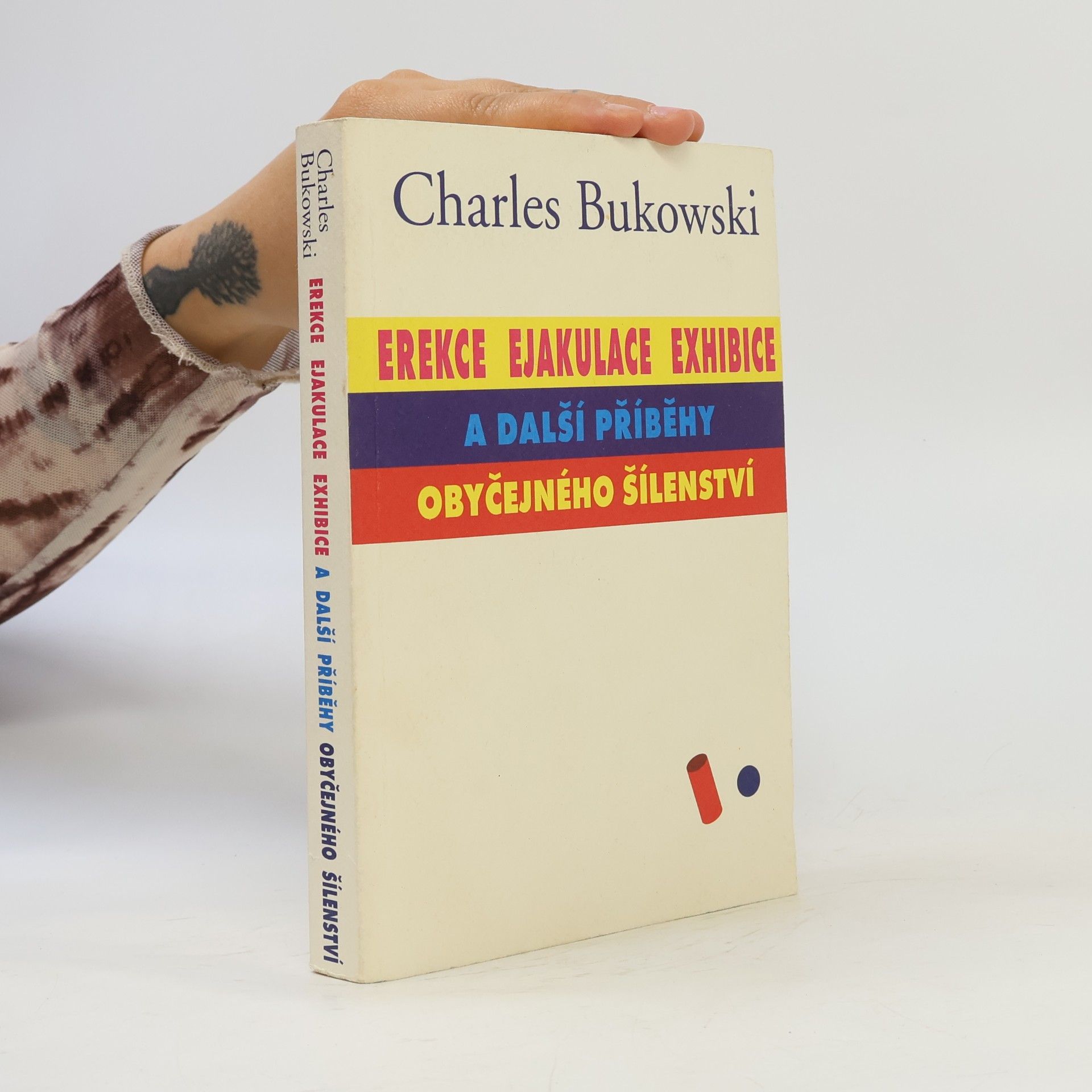 Charles Bukowski Erekce, Ejakulace, Exhibice a další příběhy obyčejného šílenství