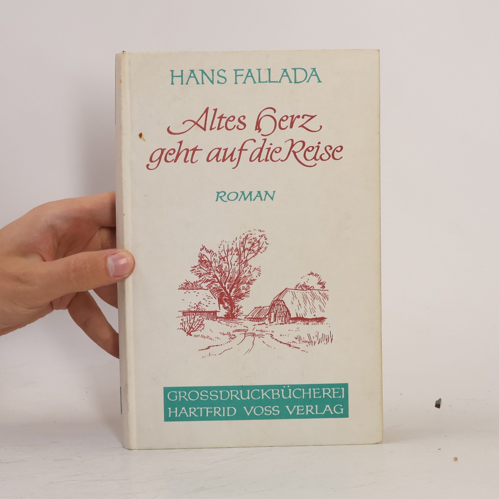 Hans Fallada Altes herz geht auf die Reise